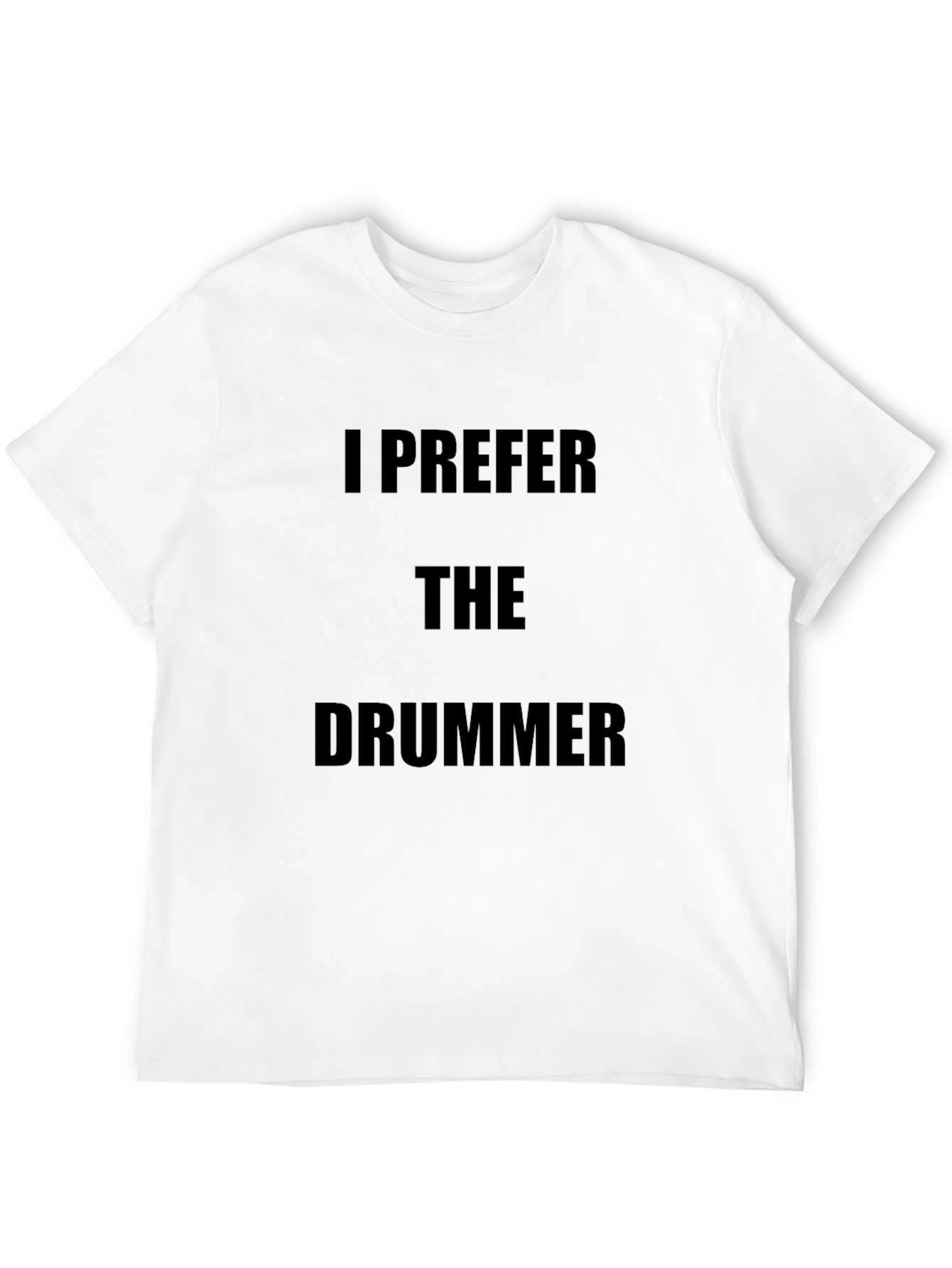 I Prefer The Drummer Black T-Shirt
