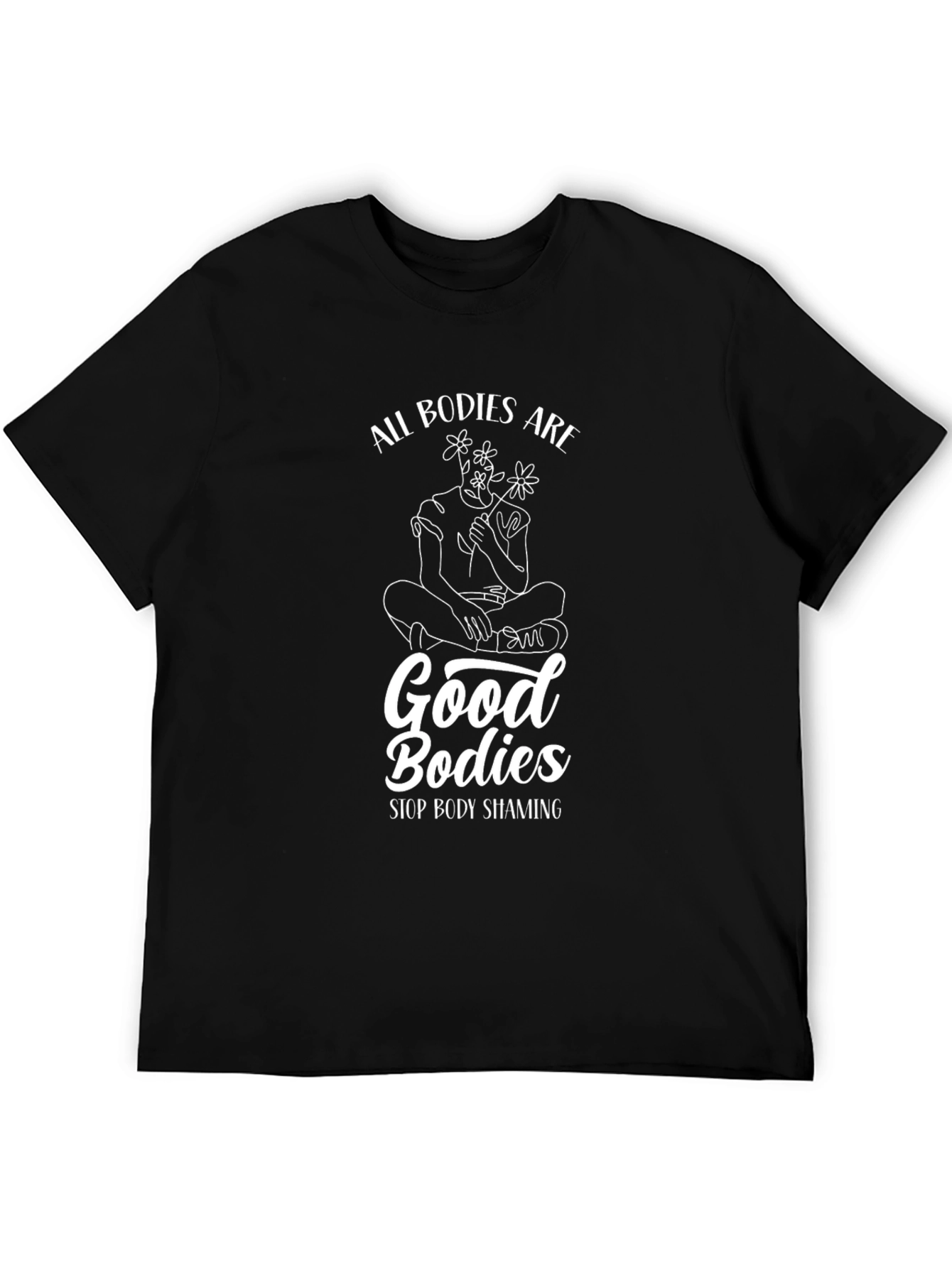 All Bodies Are Good Bodies T-Shirt