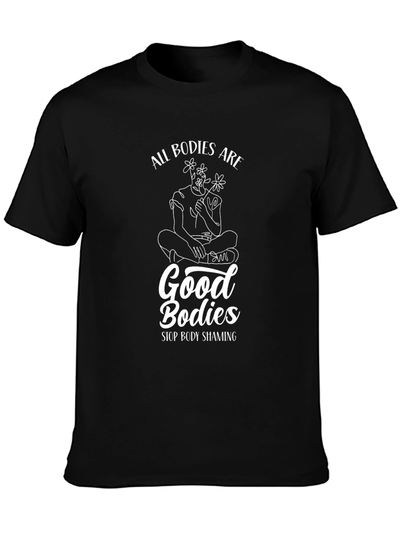All Bodies Are Good Bodies T-Shirt