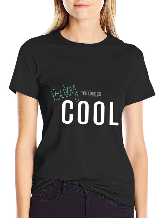 Baby You Look So Cool Graphic Tee - Black Cotton T-Shirt