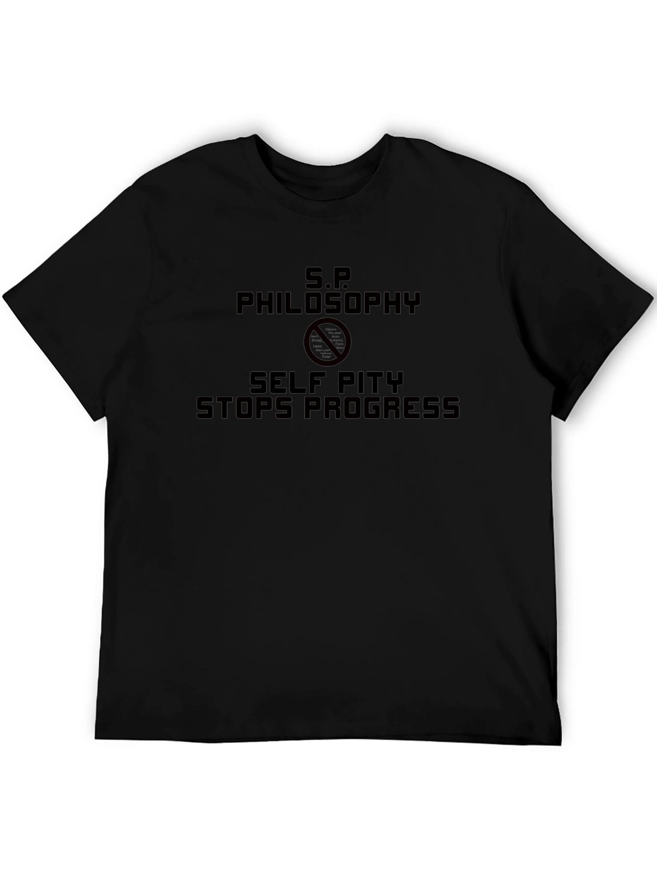 S.P. Philosophy - Self Pity Stops Progress T-Shirt