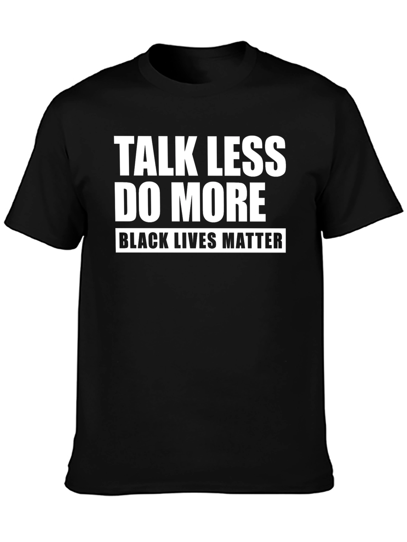 Talk Less Do More Black Lives Matter T-Shirt