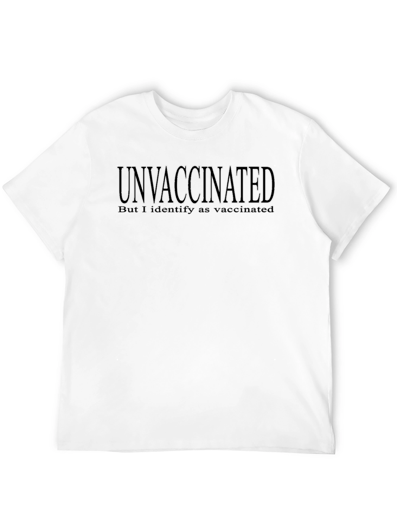 Unvaccinated T-Shirt - Identify as Vaccinated Funny Tee