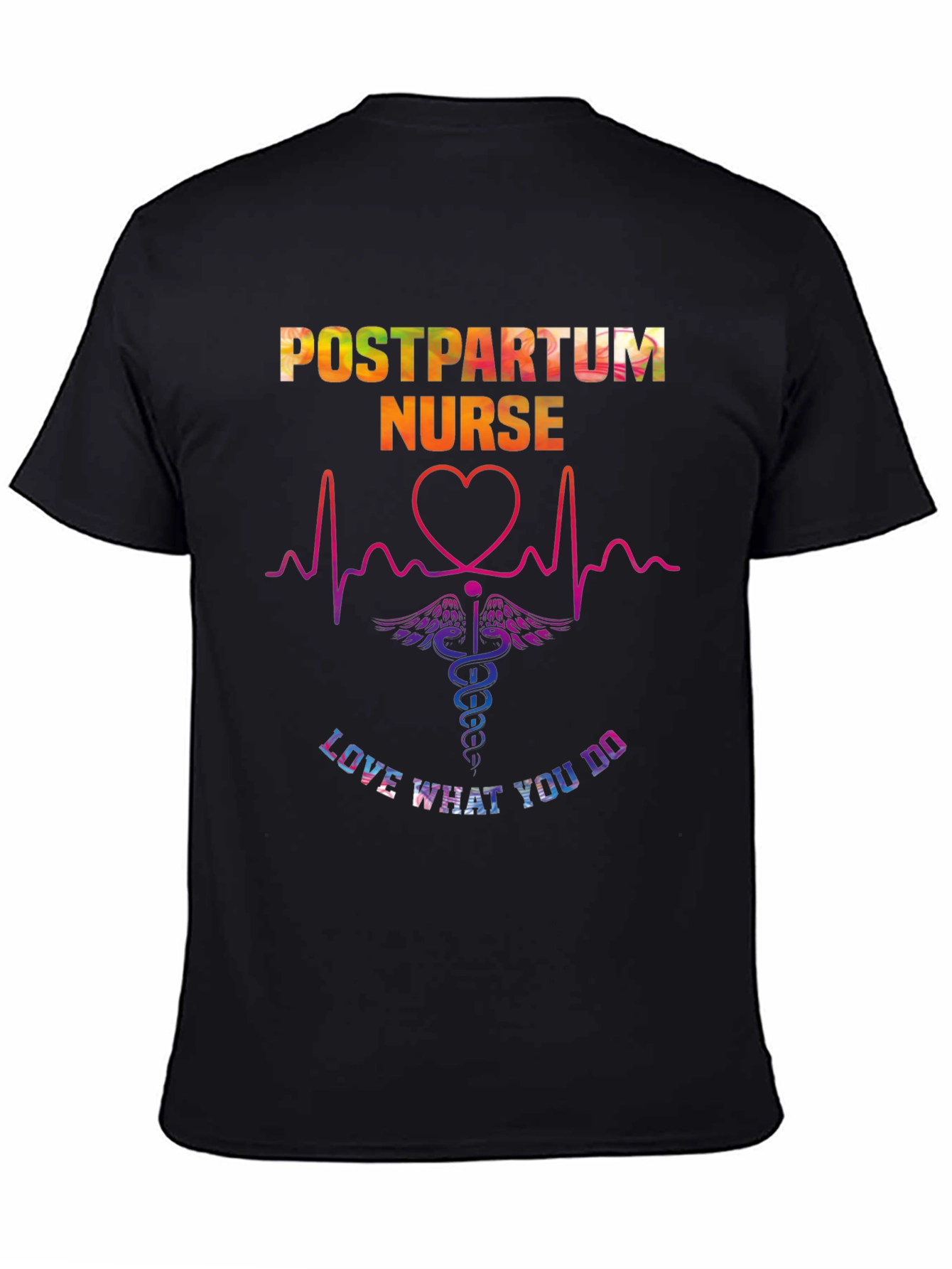 Postpartum Nurse T-Shirt - Love What You Do