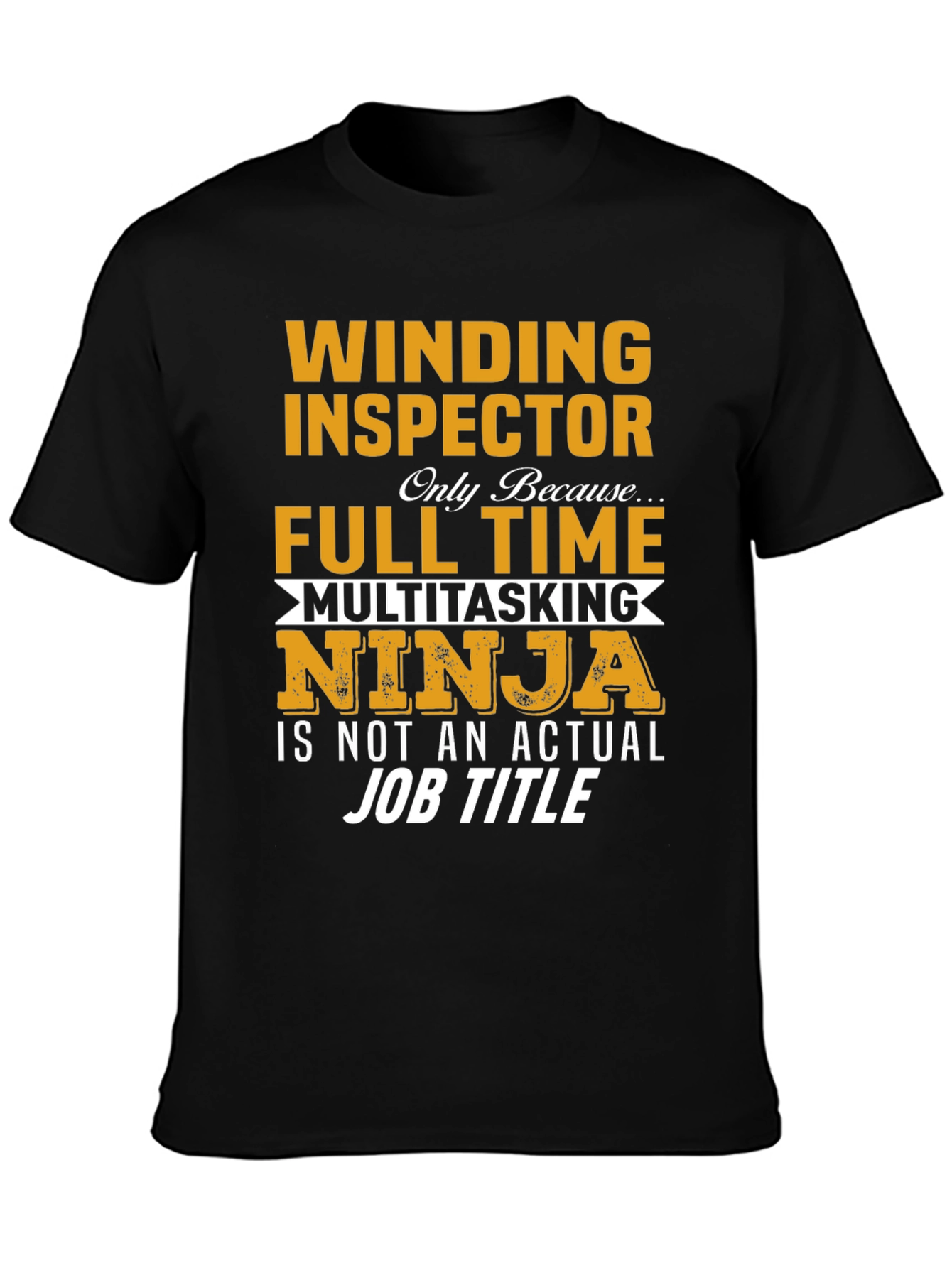 Winding Inspector Full Time Ninja T-Shirt