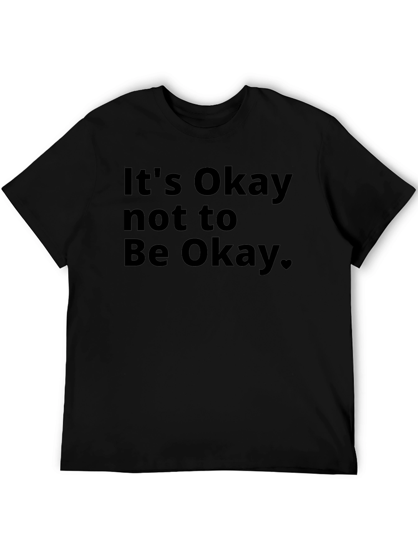 Its Okay To Not Be Okay T-Shirt - Black