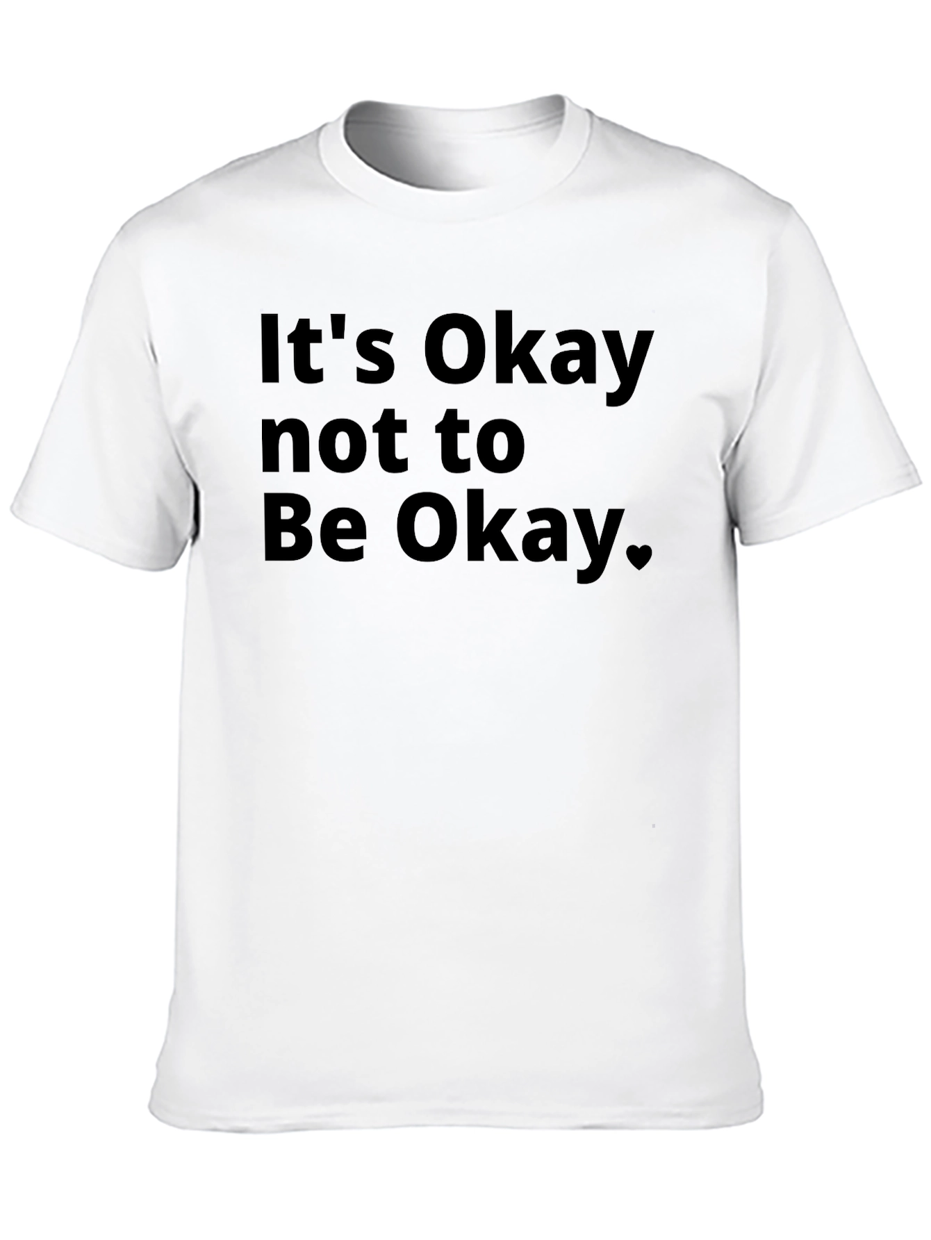 Its Okay To Not Be Okay T-Shirt - Black