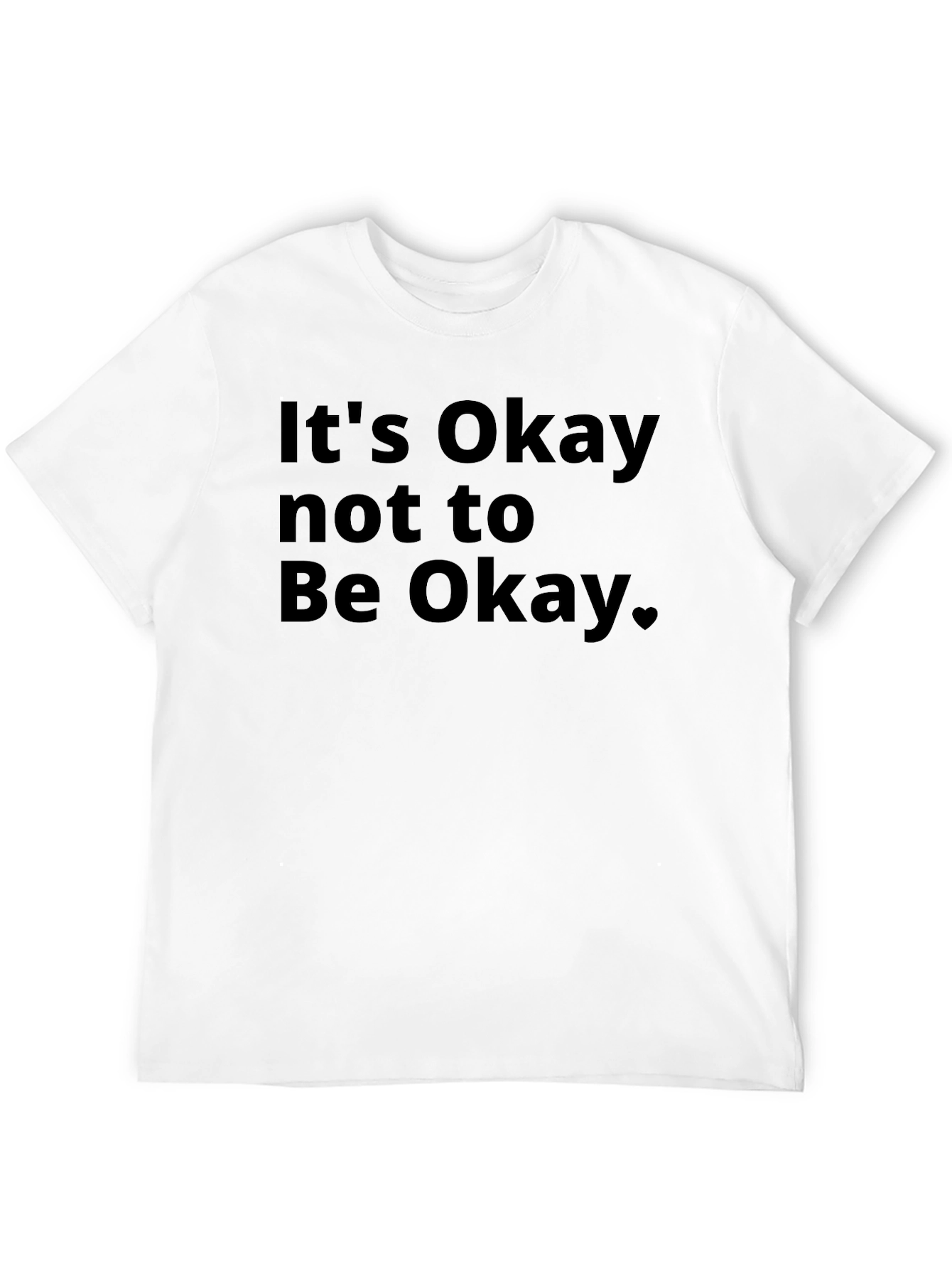 Its Okay To Not Be Okay T-Shirt - Black