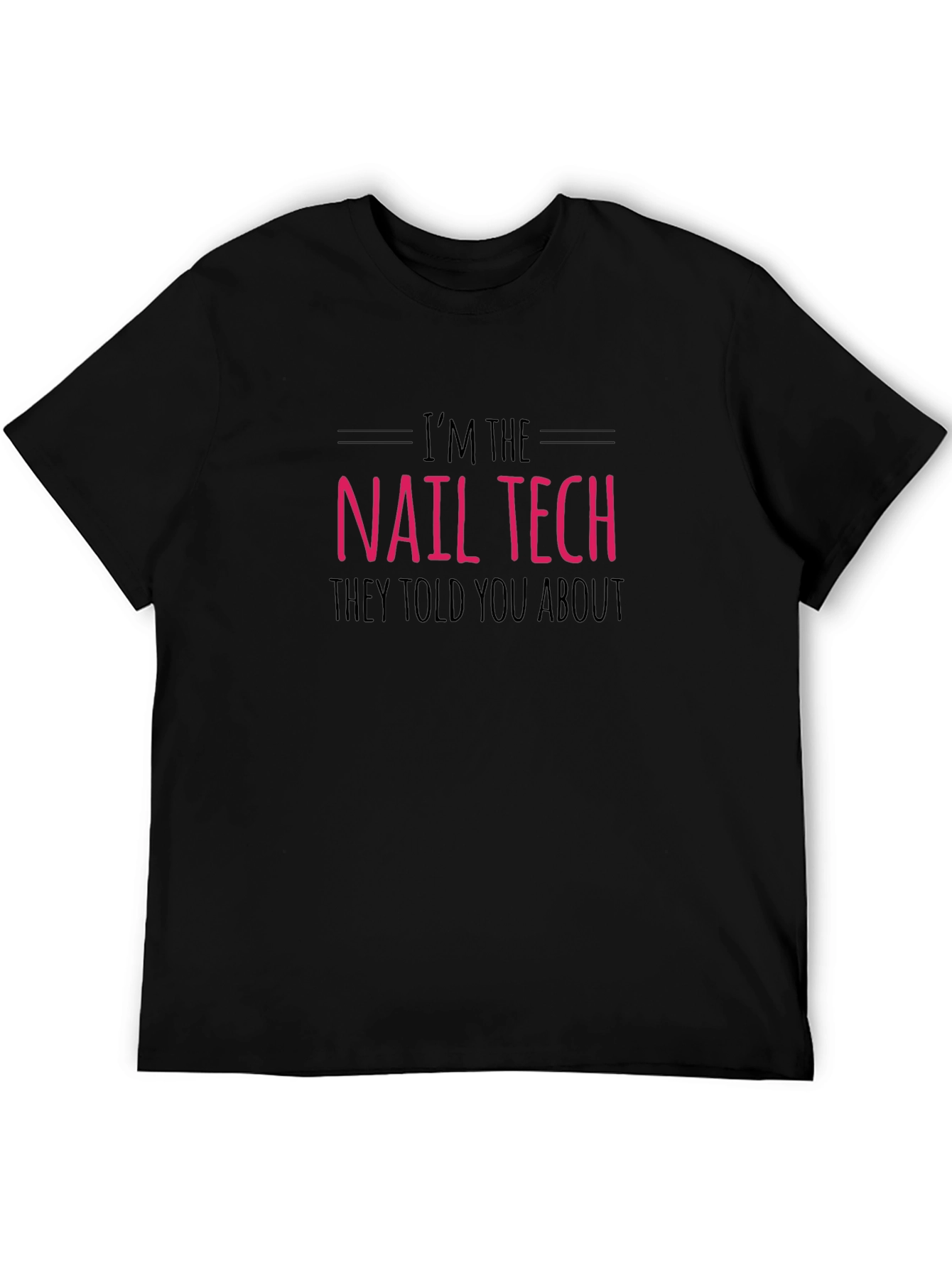 Nail Tech T-Shirt - Funny Nail Technician Apparel