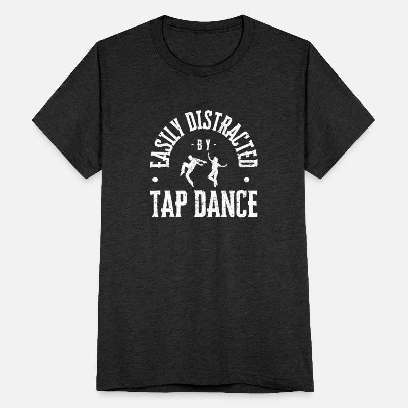 Easily Distracted by Tap Dancing