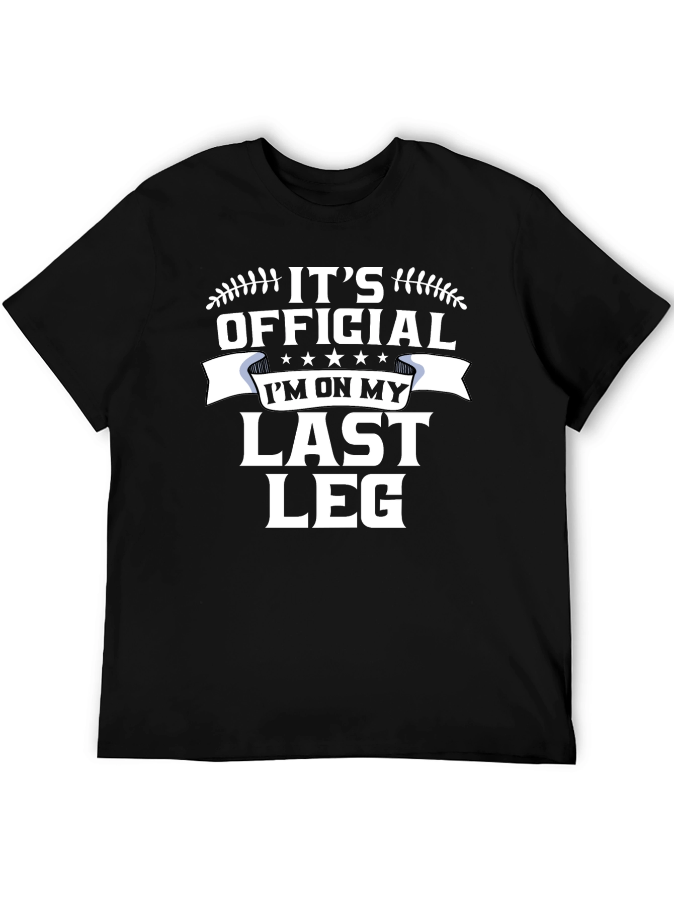 Its Official: Last Leg Black T-Shirt