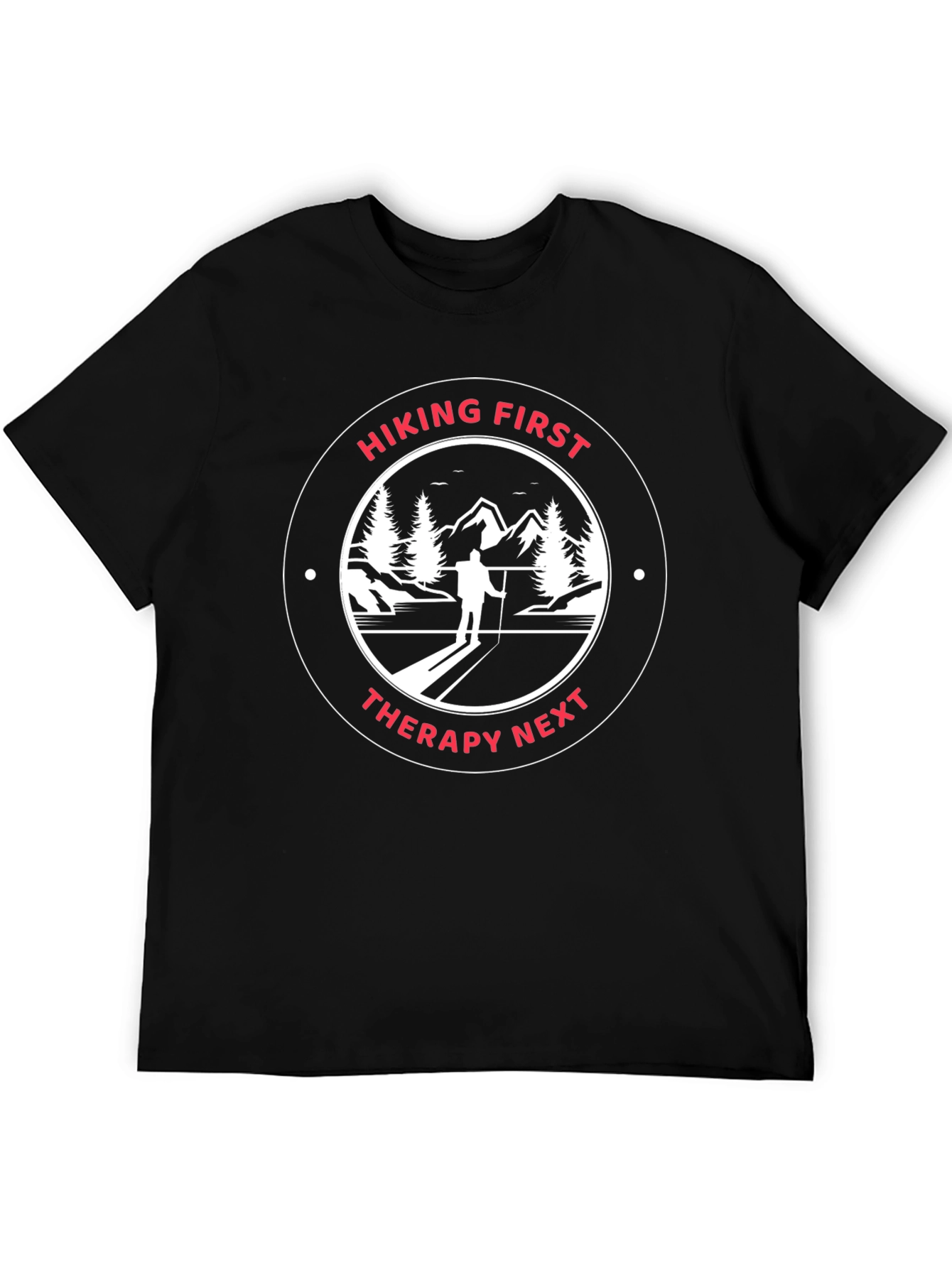 Hiking First Therapy Next Graphic T-Shirt