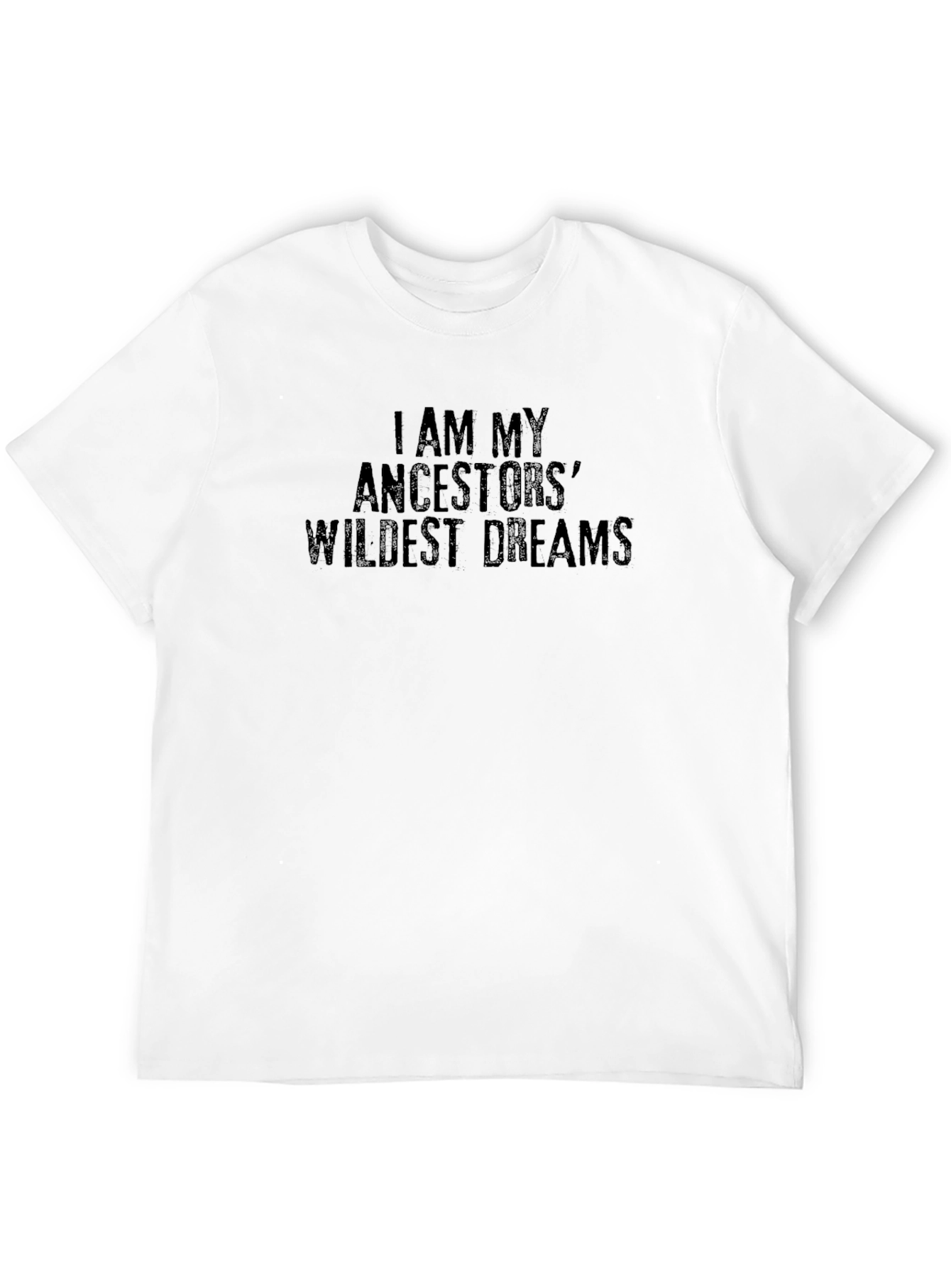 I Am My Ancestors Wildest Dreams Graphic Tee