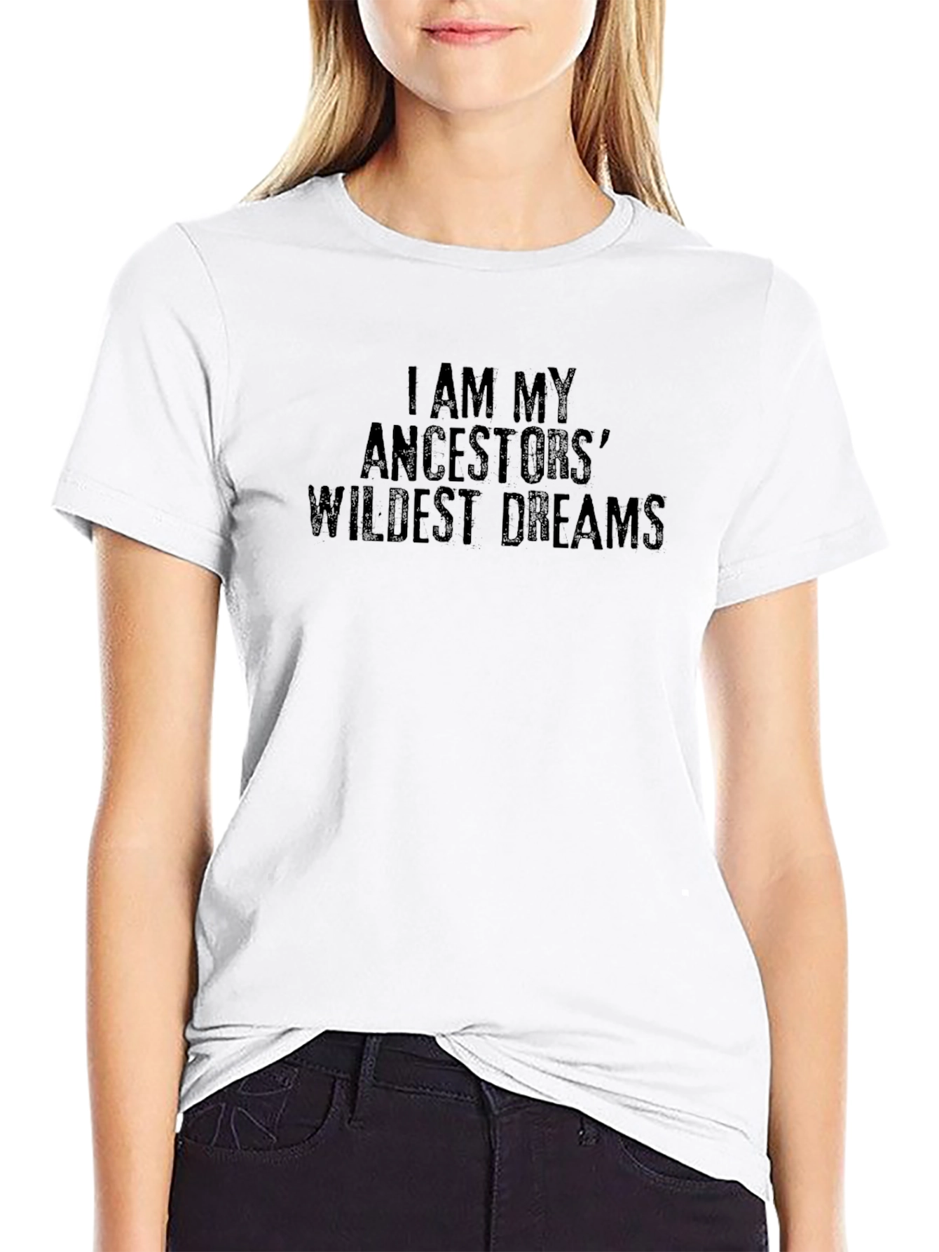 I Am My Ancestors Wildest Dreams Graphic Tee