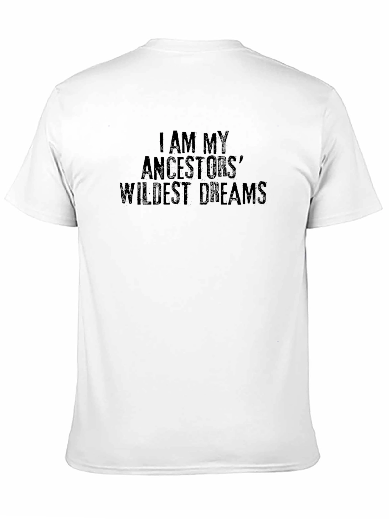 I Am My Ancestors Wildest Dreams Graphic Tee