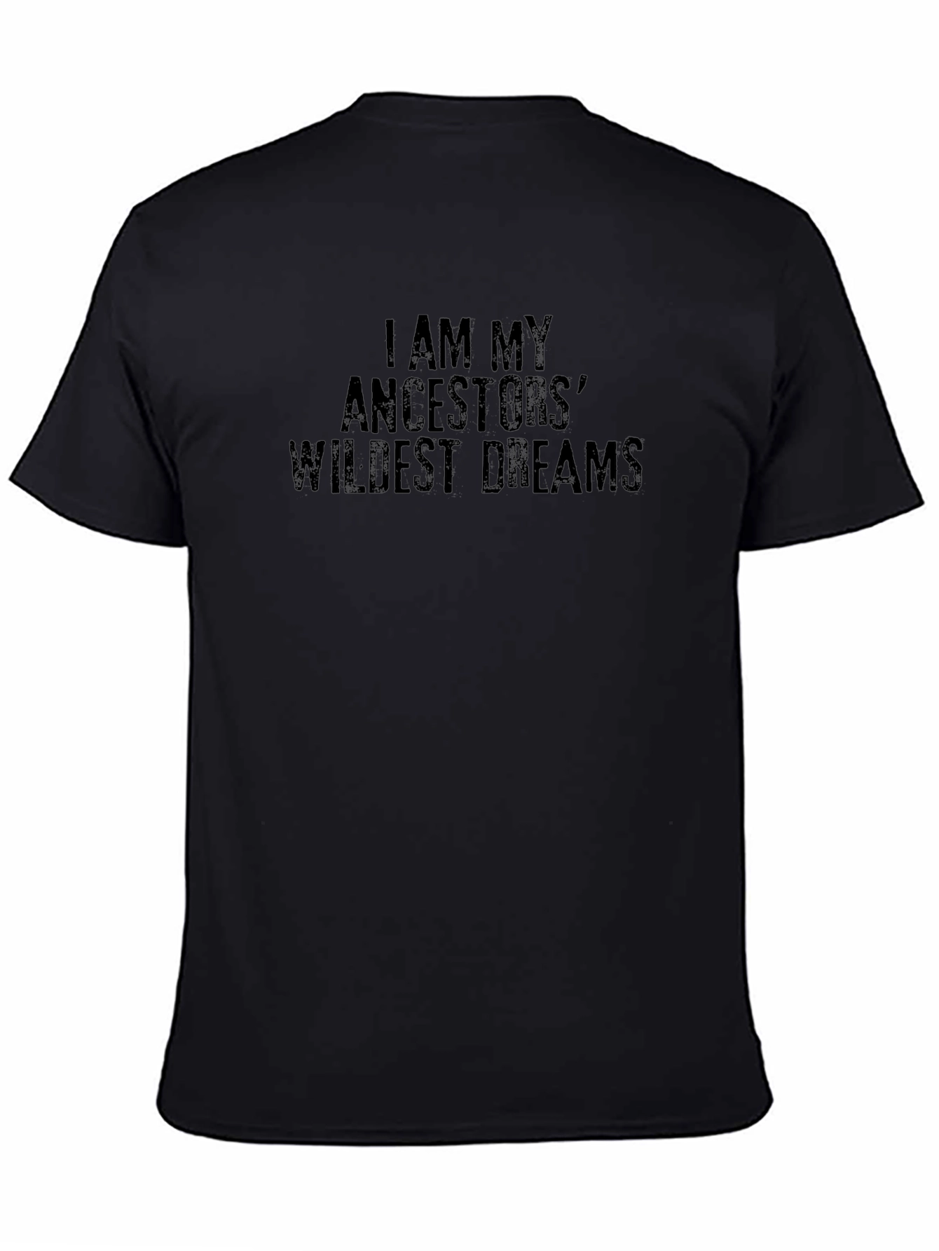I Am My Ancestors Wildest Dreams Graphic Tee