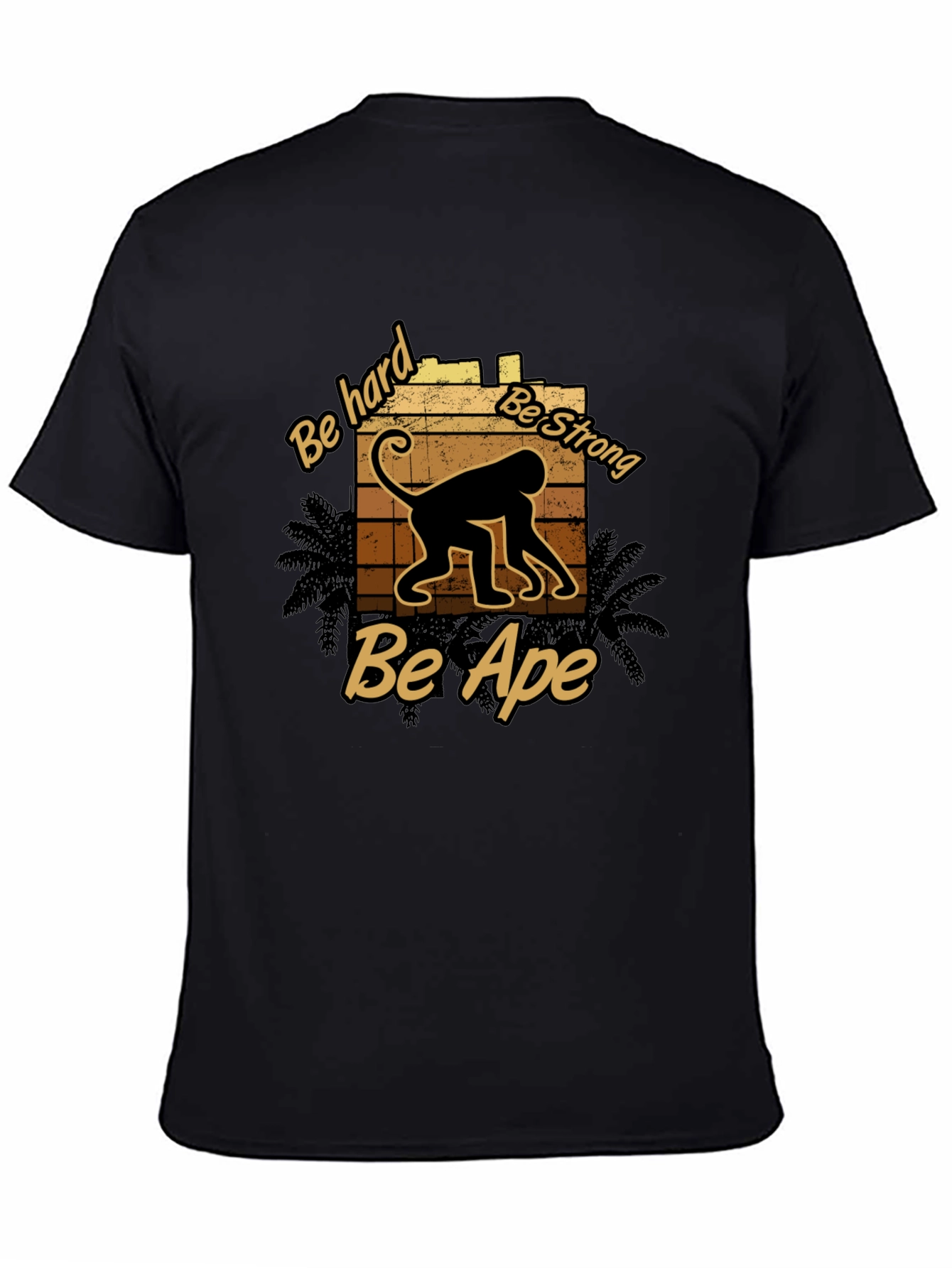 Be Hard Be Strong Be Ape Graphic T-Shirt