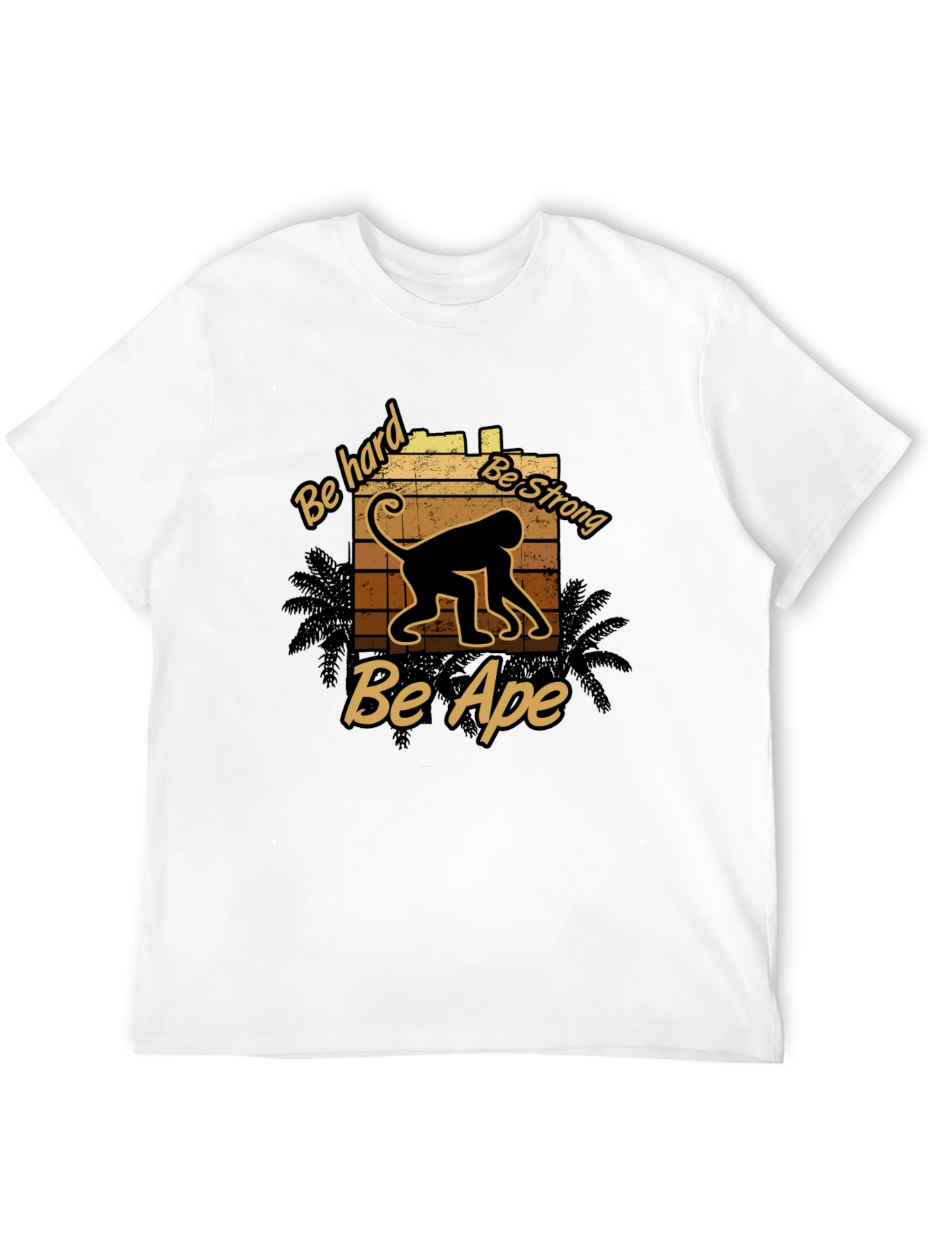 Be Hard Be Strong Be Ape Graphic T-Shirt
