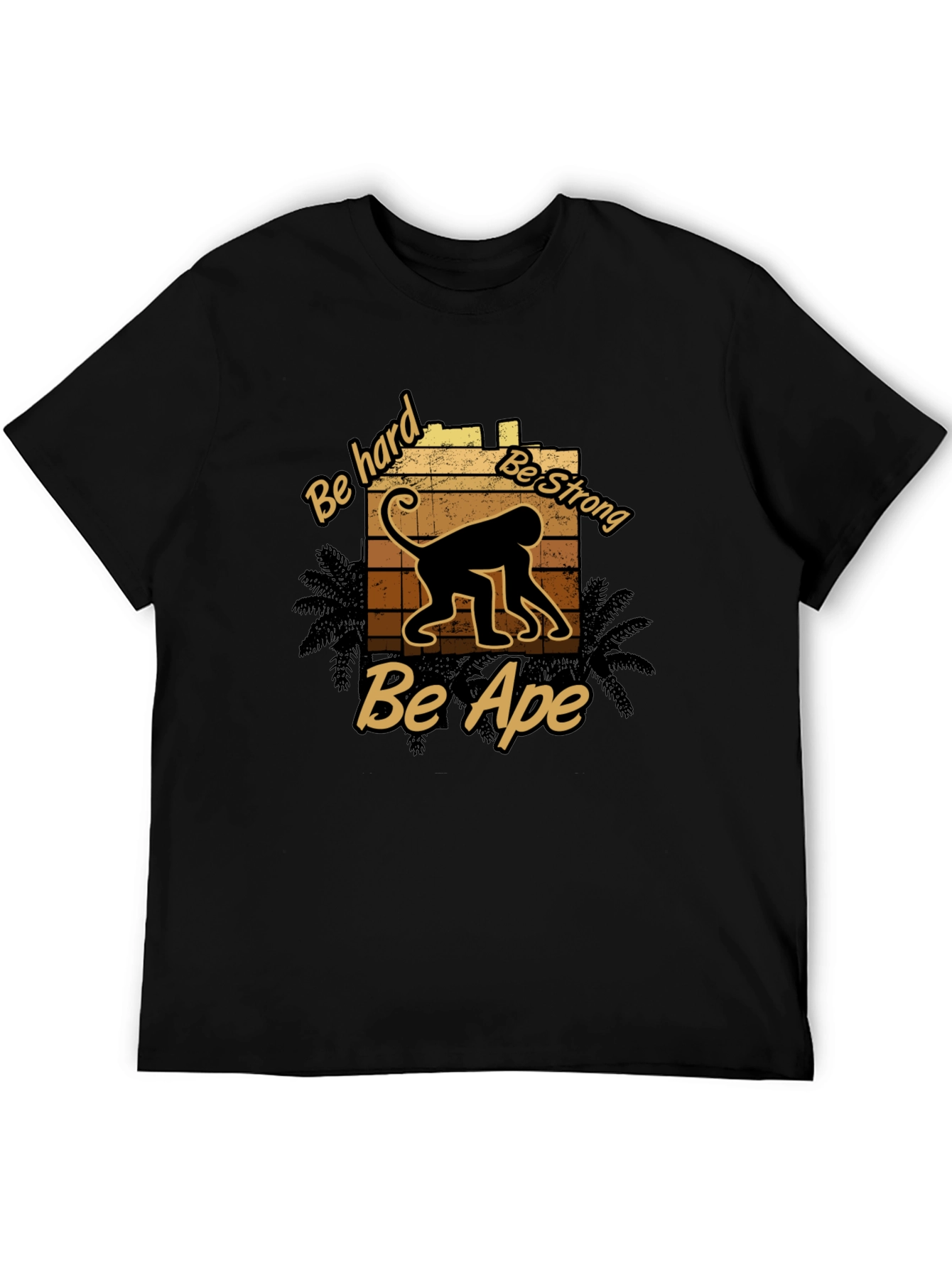 Be Hard Be Strong Be Ape Graphic T-Shirt