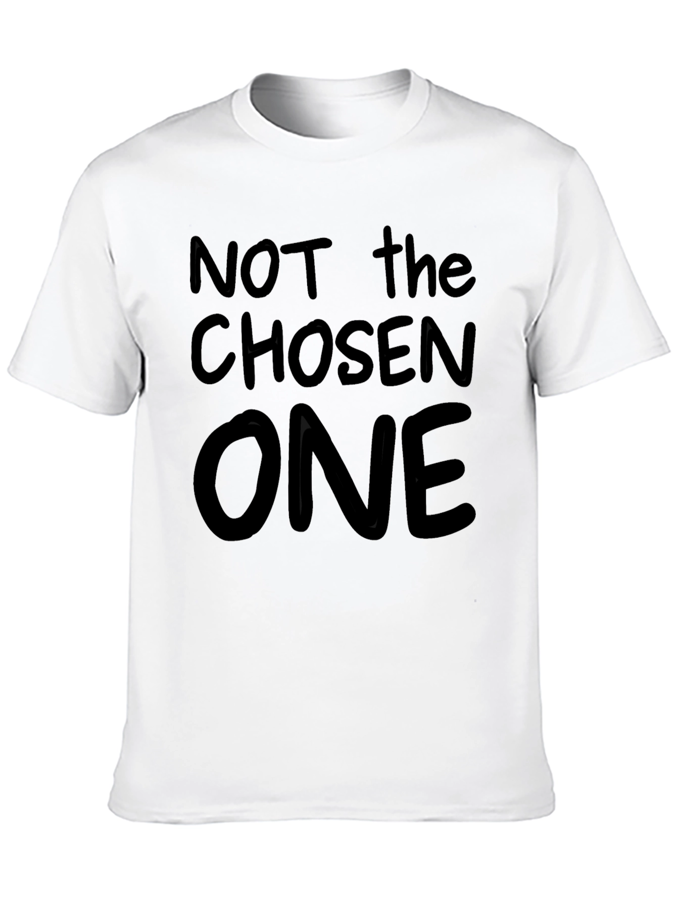 Not the Chosen One Novelty Graphic Tee