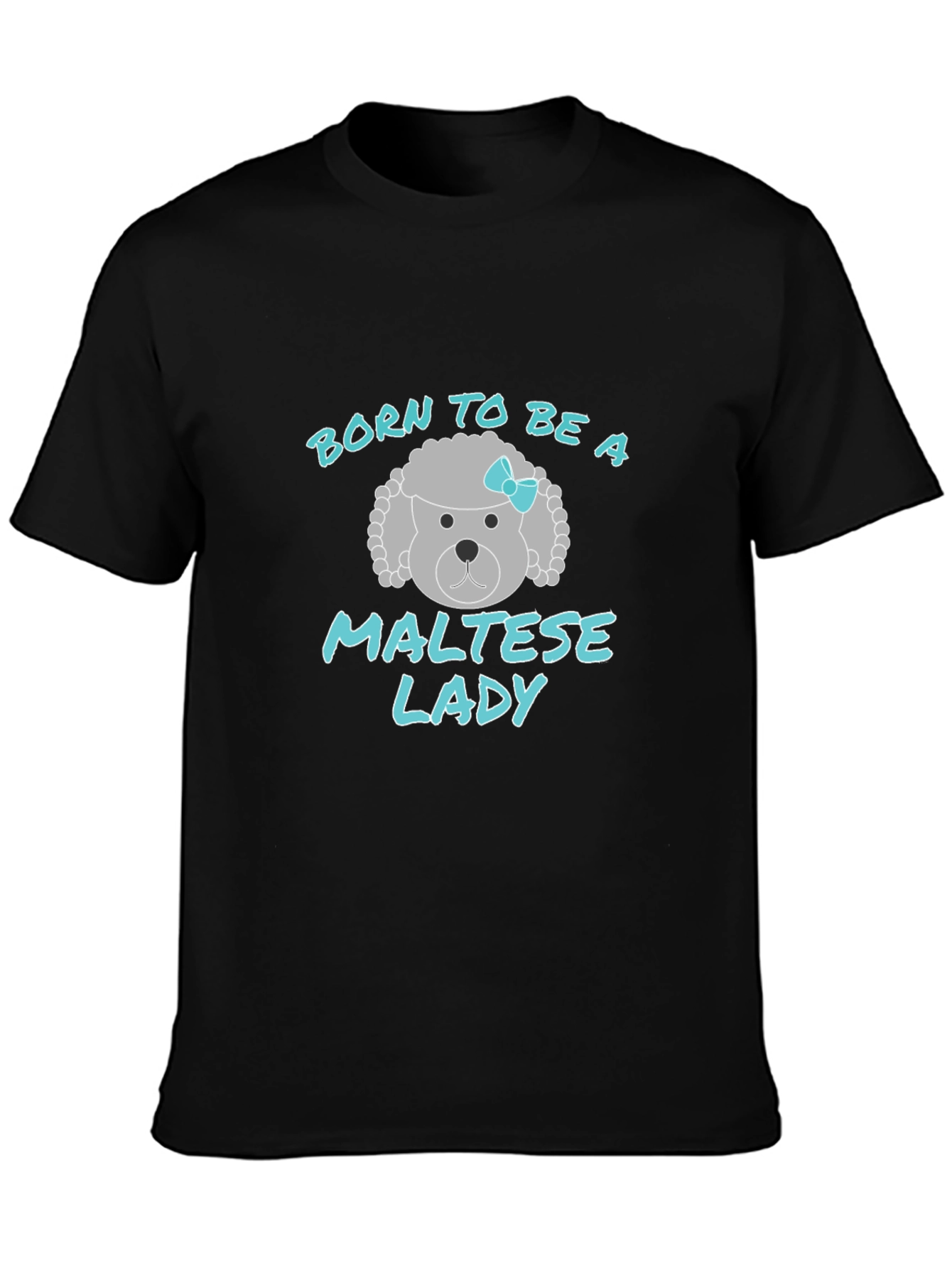 Born To Be A Maltese Lady Graphic T-Shirt