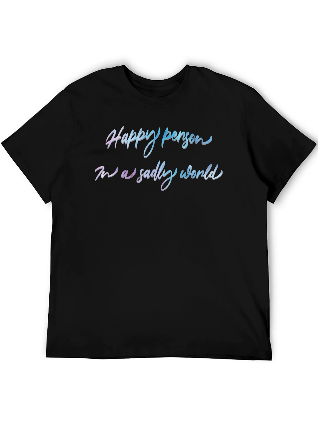 Happy Person T-Shirt - Trendy Slogan Tee