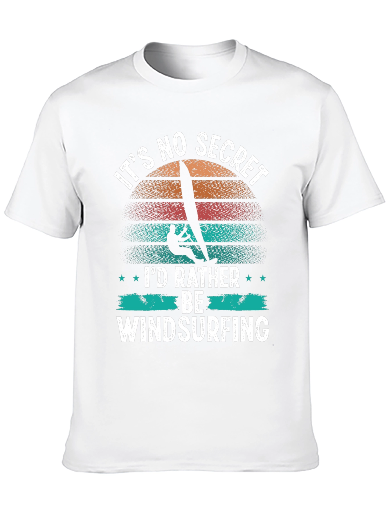 Its No Secret Id Rather Be Windsurfing T-Shirt