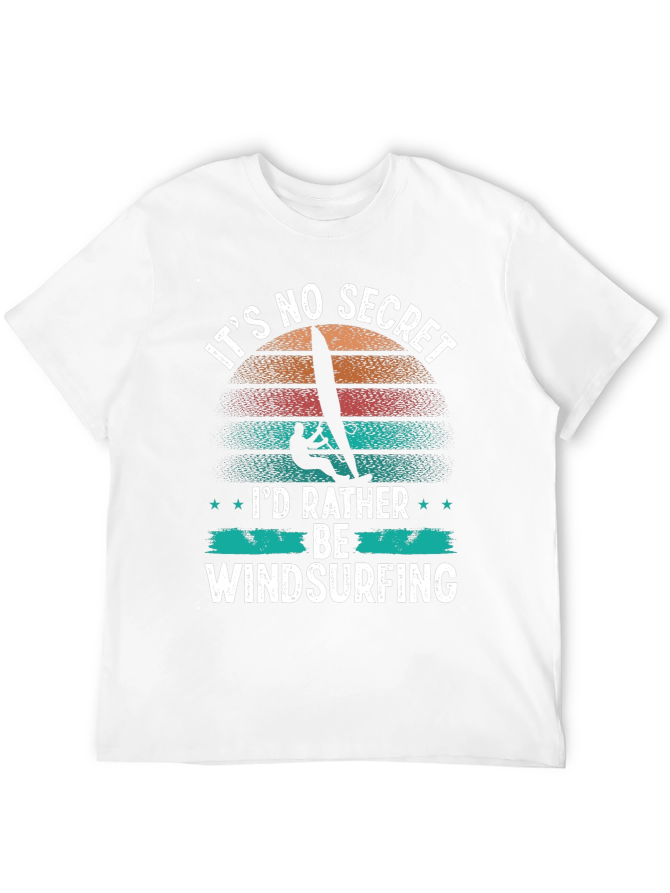 Its No Secret Id Rather Be Windsurfing T-Shirt