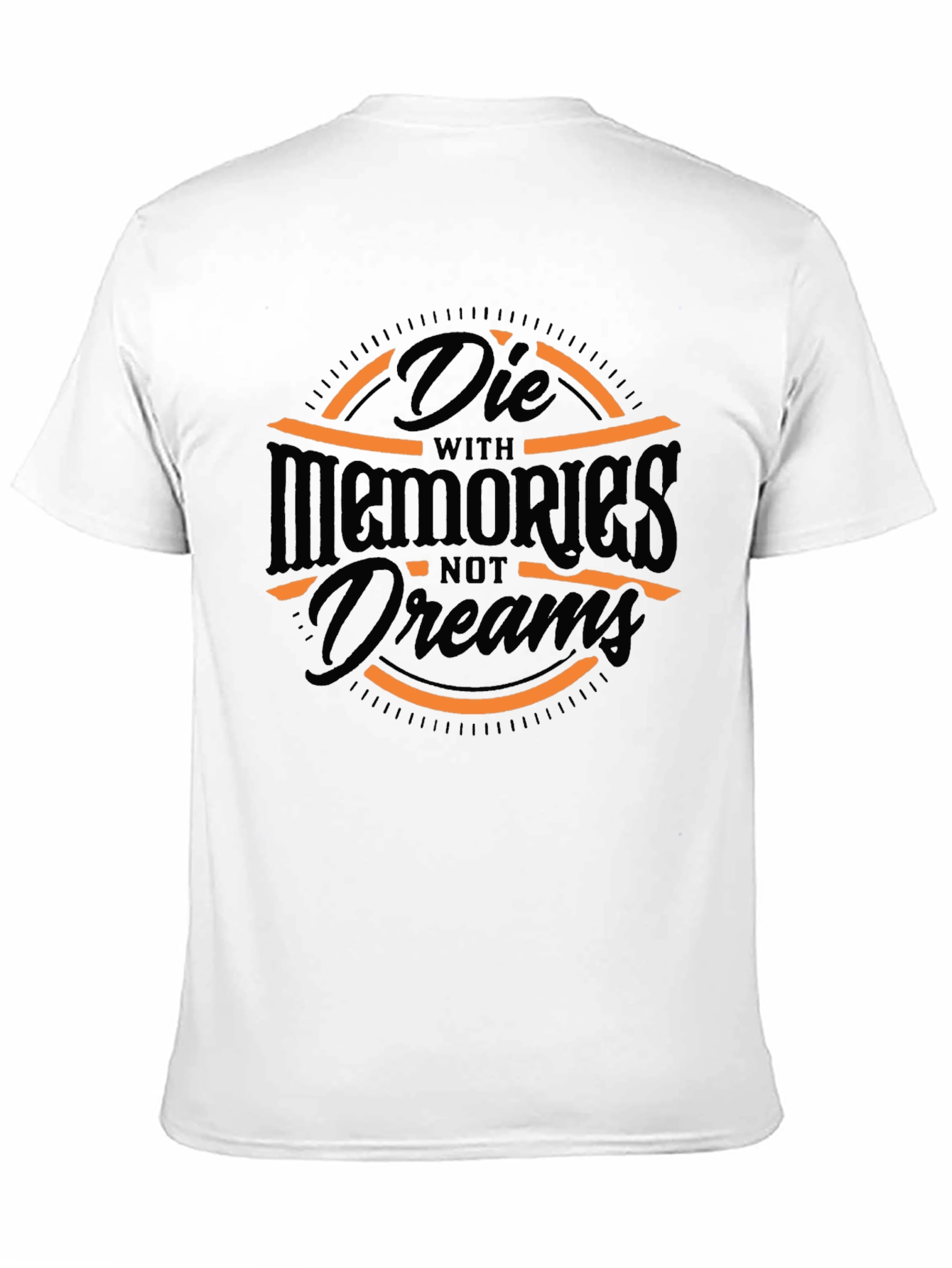 Die with Memories T-Shirt - Unique Graphic Tee