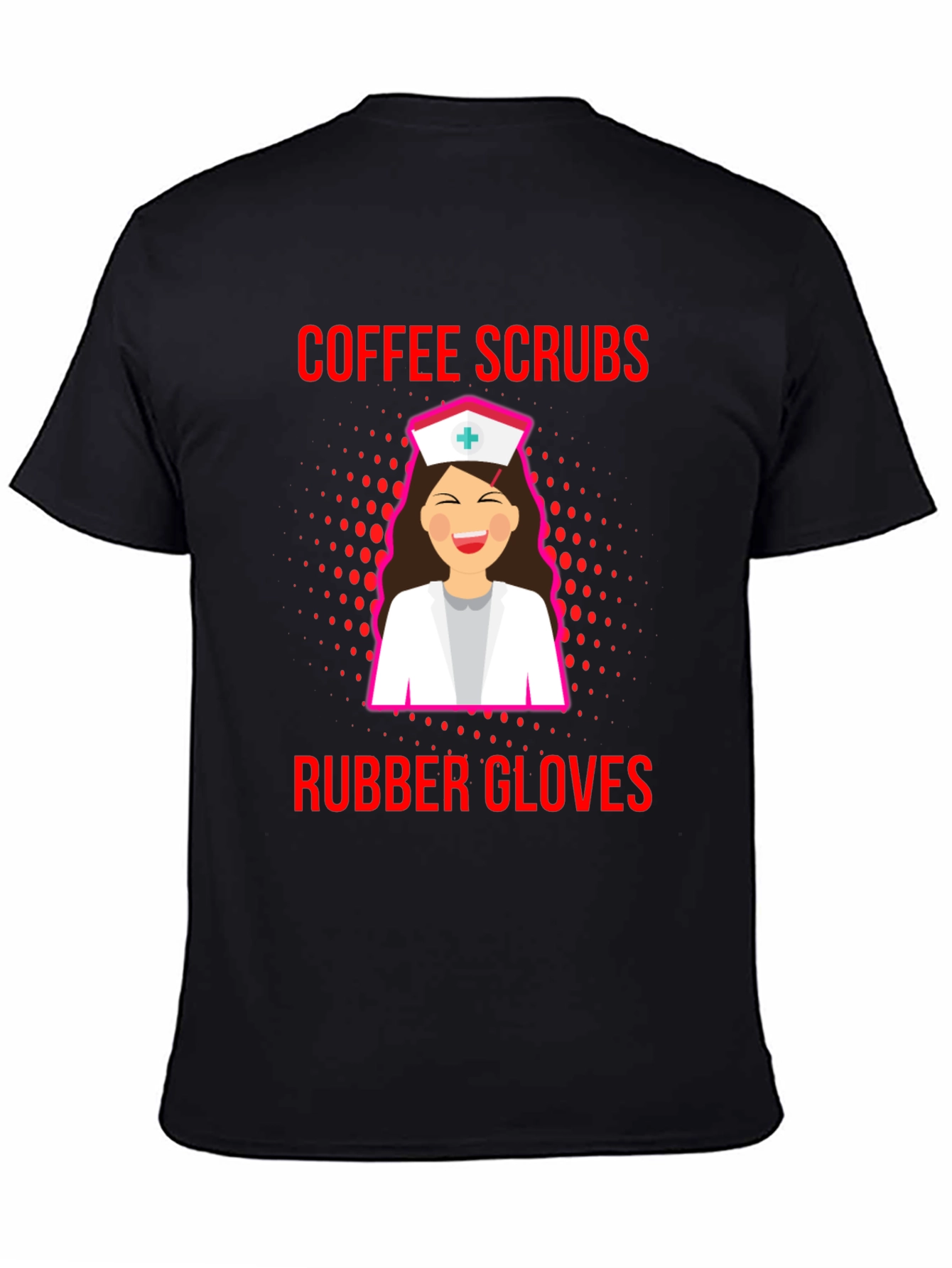 Coffee Scrubs Rubber Gloves Nurse T-Shirt