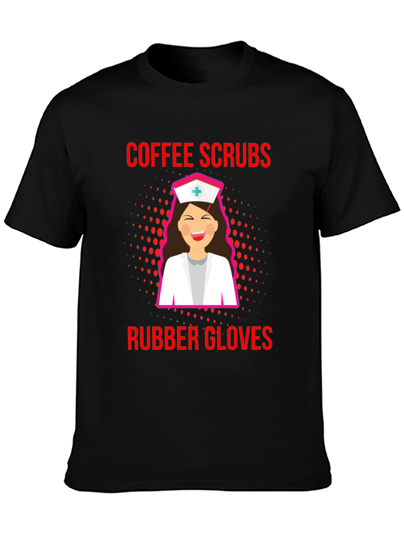 Coffee Scrubs Rubber Gloves Nurse T-Shirt