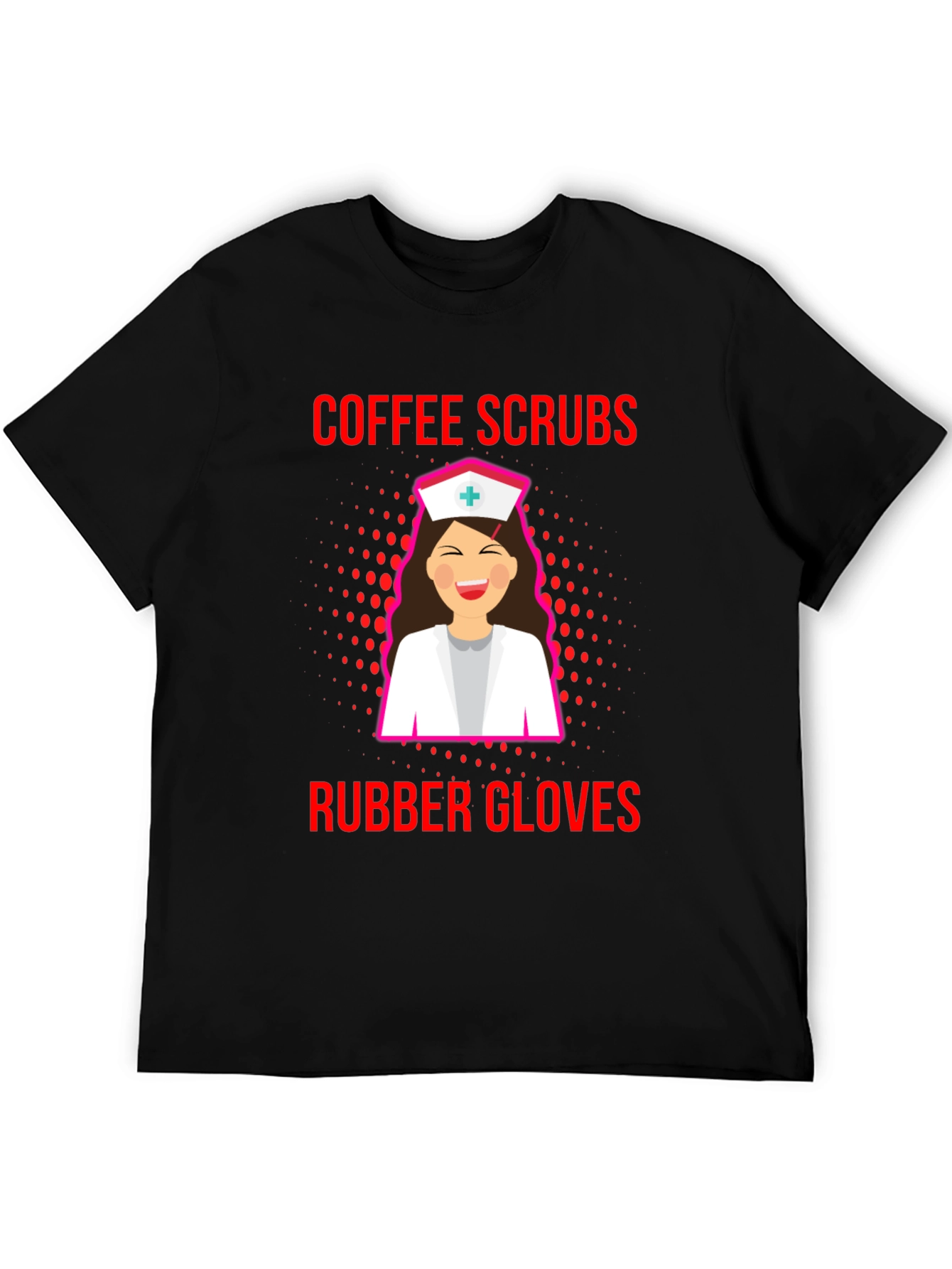 Coffee Scrubs Rubber Gloves Nurse T-Shirt