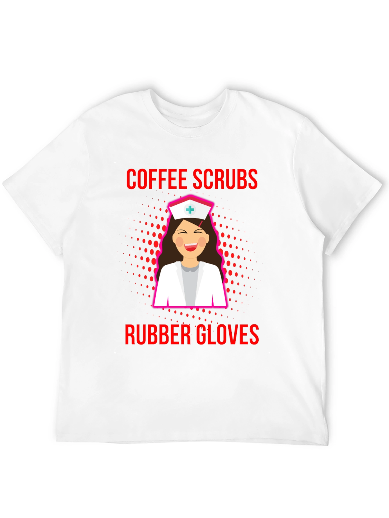 Coffee Scrubs Rubber Gloves Nurse T-Shirt