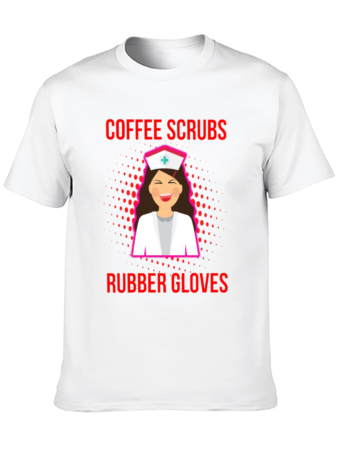 Coffee Scrubs Rubber Gloves Nurse T-Shirt