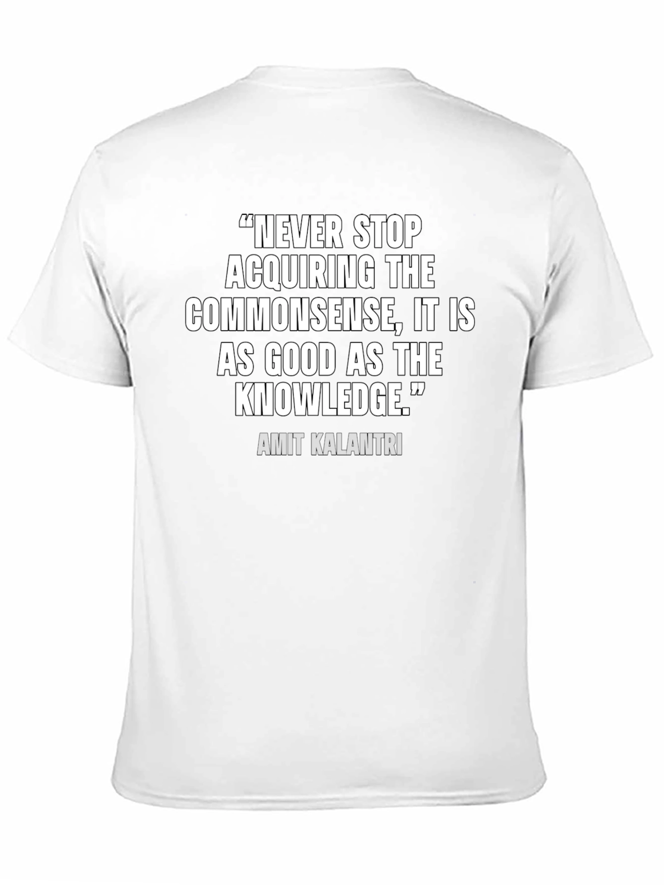 Quote Graphic Tee: Never Stop Acquiring Commonsense