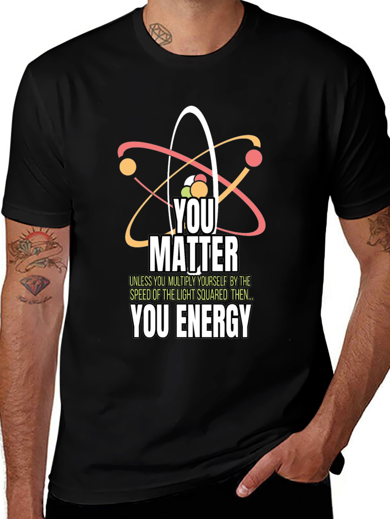Science Humor T-Shirt - You Matter You Energy