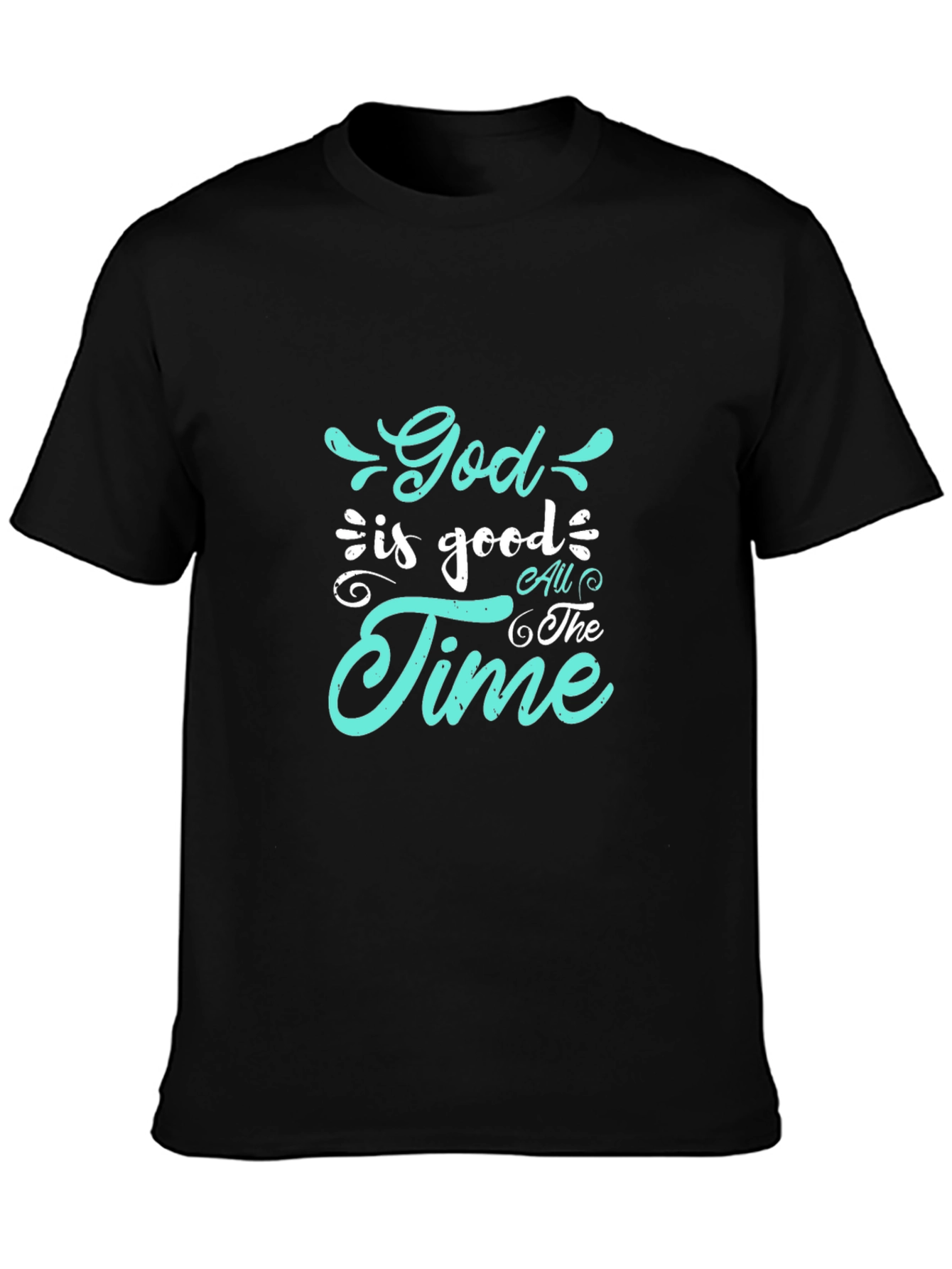 God is Good All the Time Black T-Shirt