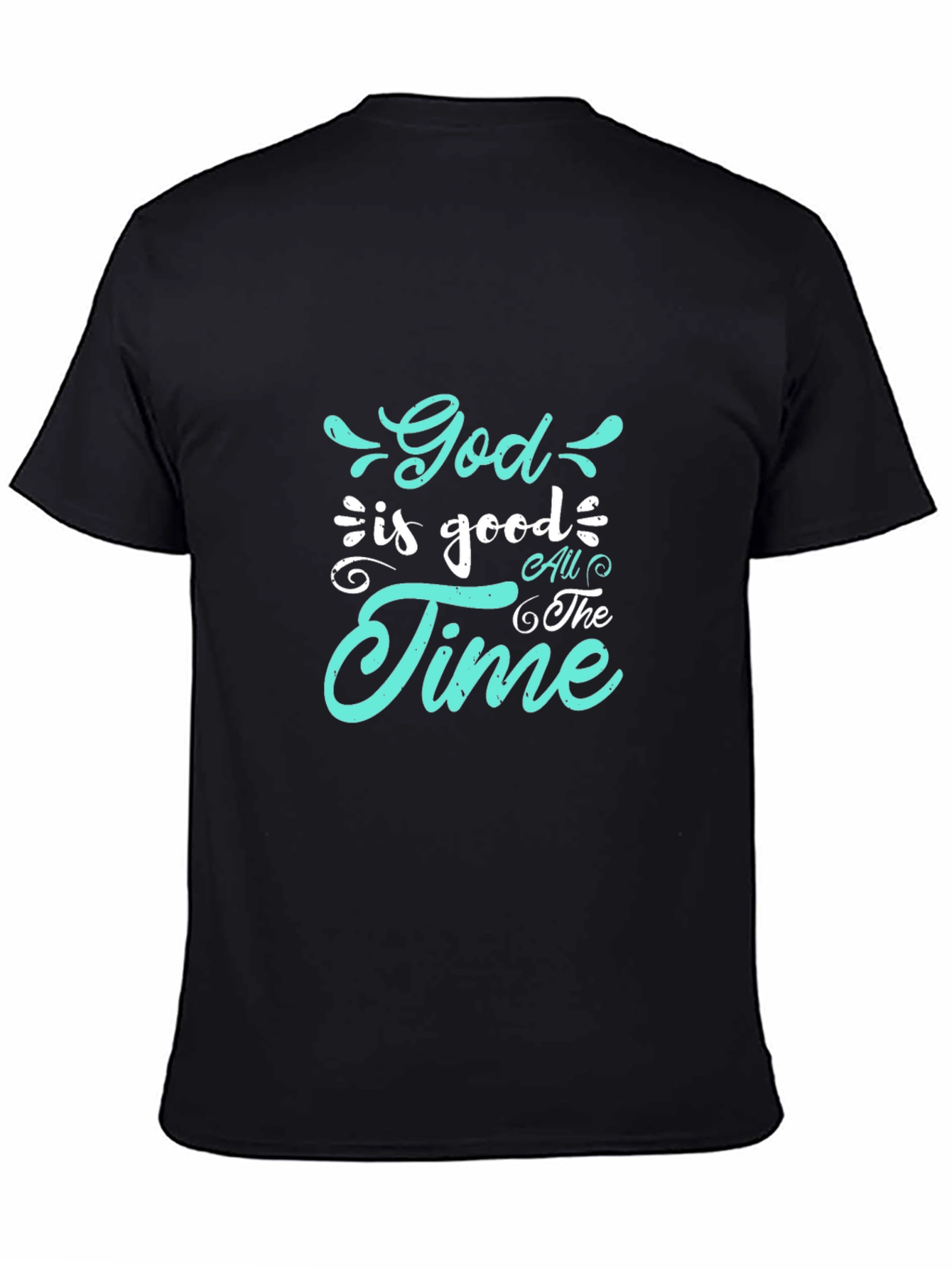 God is Good All the Time Black T-Shirt