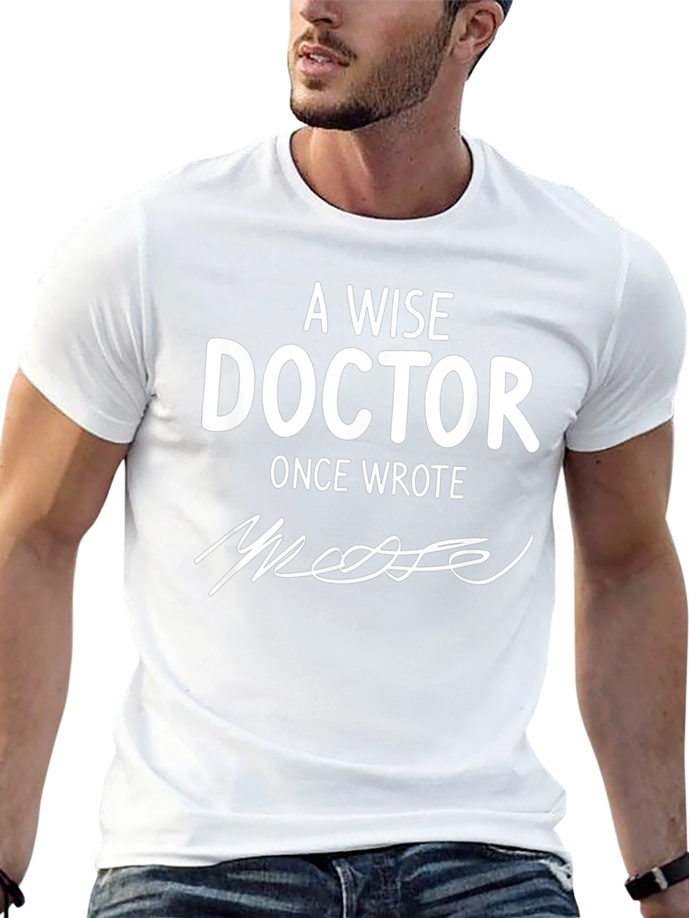 A Wise Doctor Once Wrote Graphic Tee