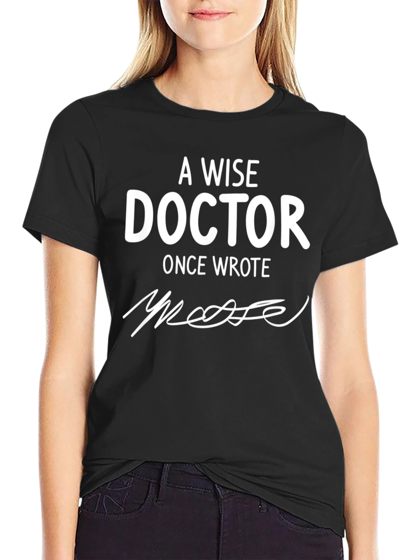 A Wise Doctor Once Wrote Graphic Tee