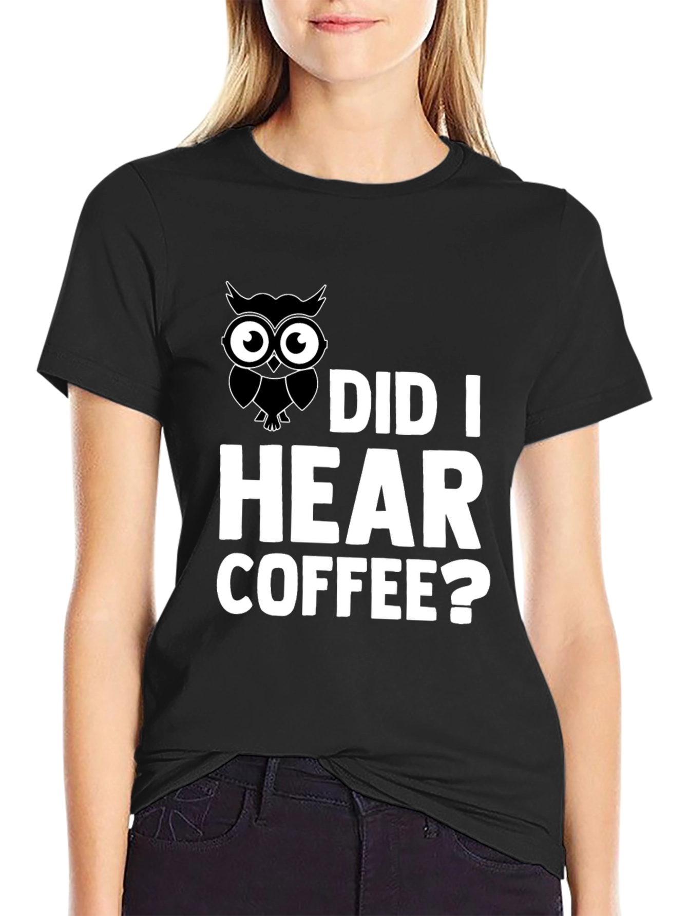 Owl Did I Hear Coffee? Graphic T-Shirt