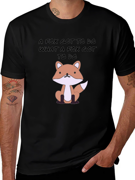 Fox Gotta Do Tee - Novelty Graphic Print T-Shirt