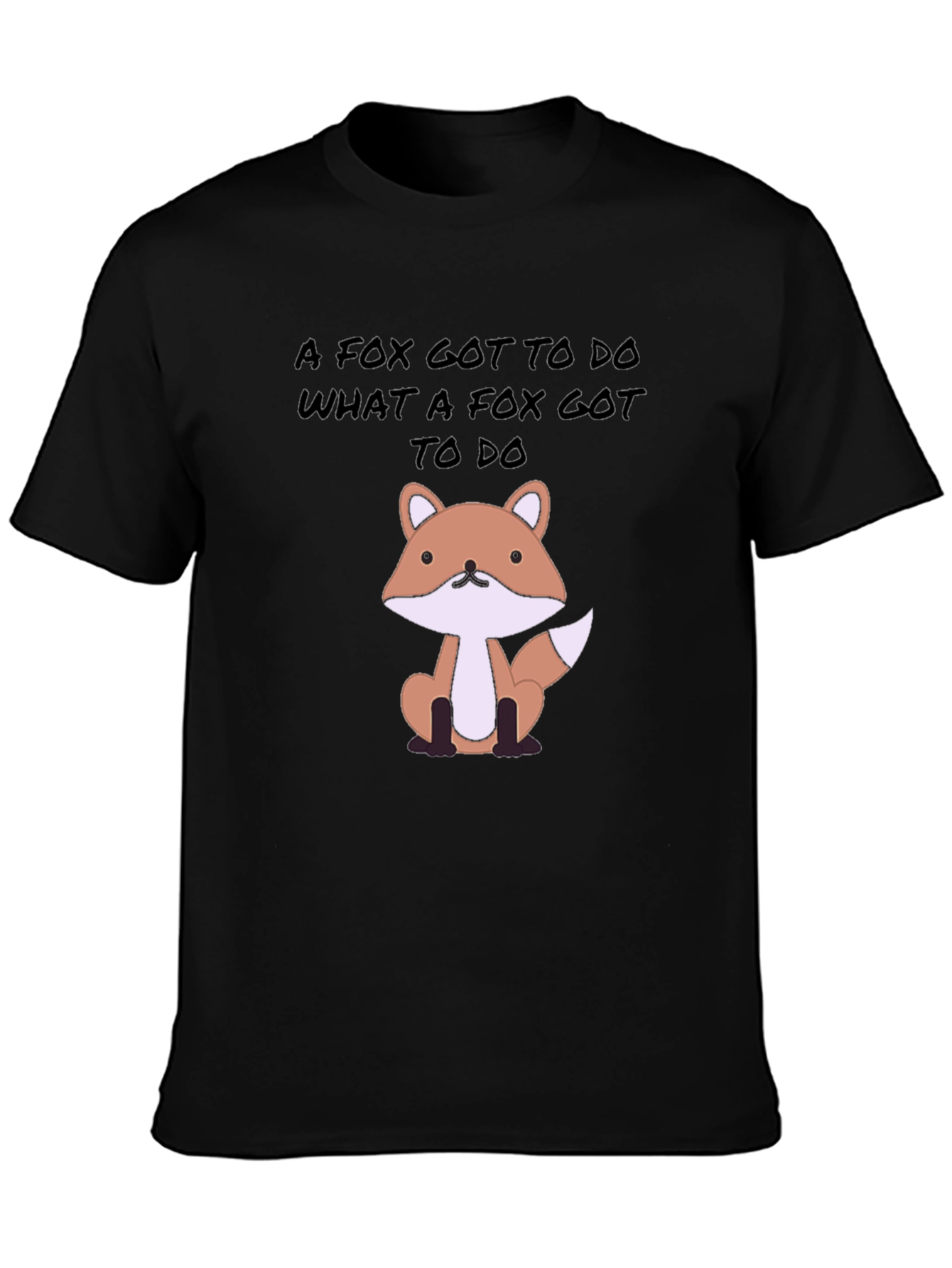 Fox Gotta Do Tee - Novelty Graphic Print T-Shirt