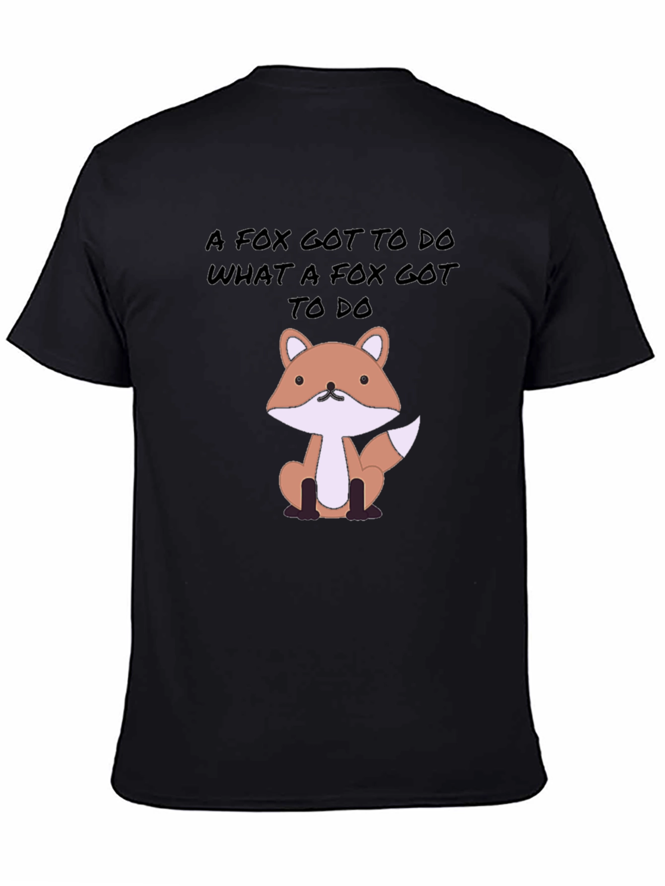 Fox Gotta Do Tee - Novelty Graphic Print T-Shirt