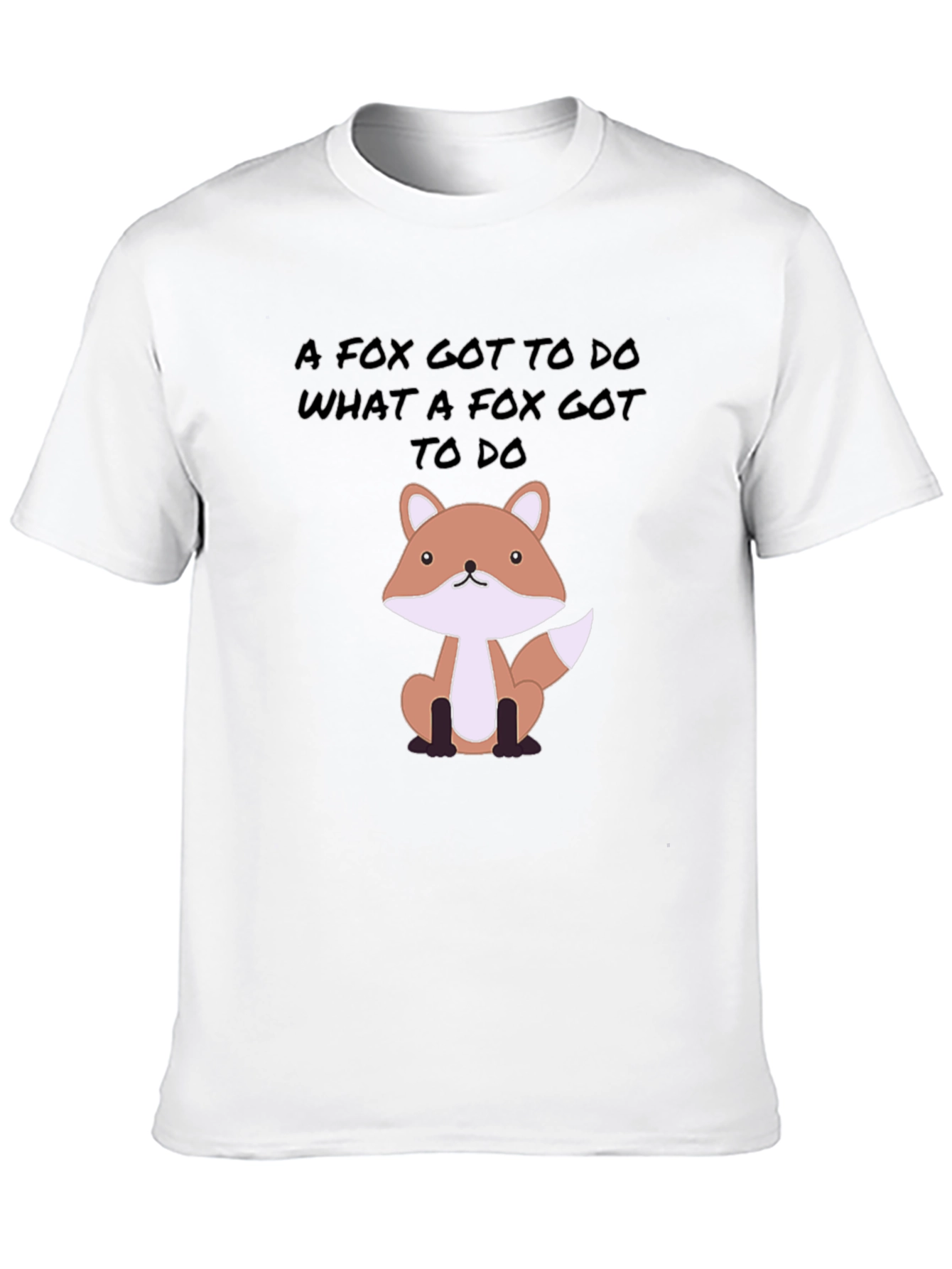 Fox Gotta Do Tee - Novelty Graphic Print T-Shirt