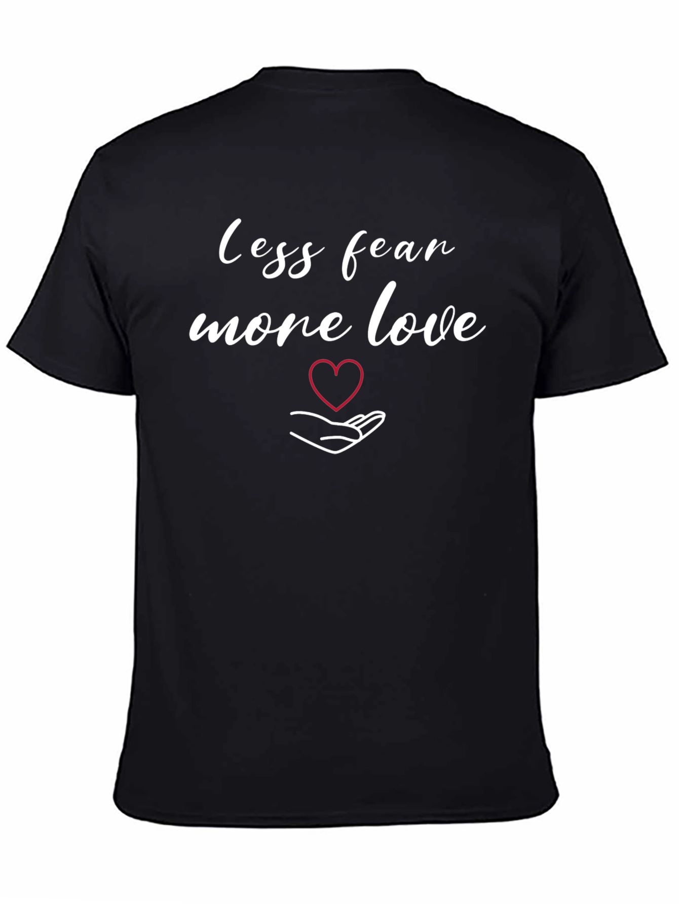 Less Fear More Love Graphic T-Shirt