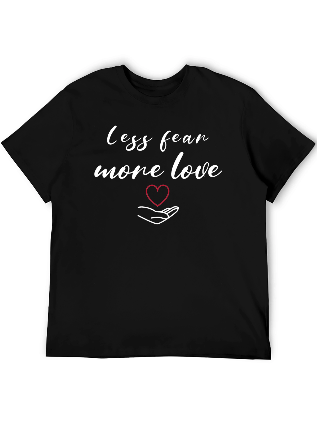 Less Fear More Love Graphic T-Shirt