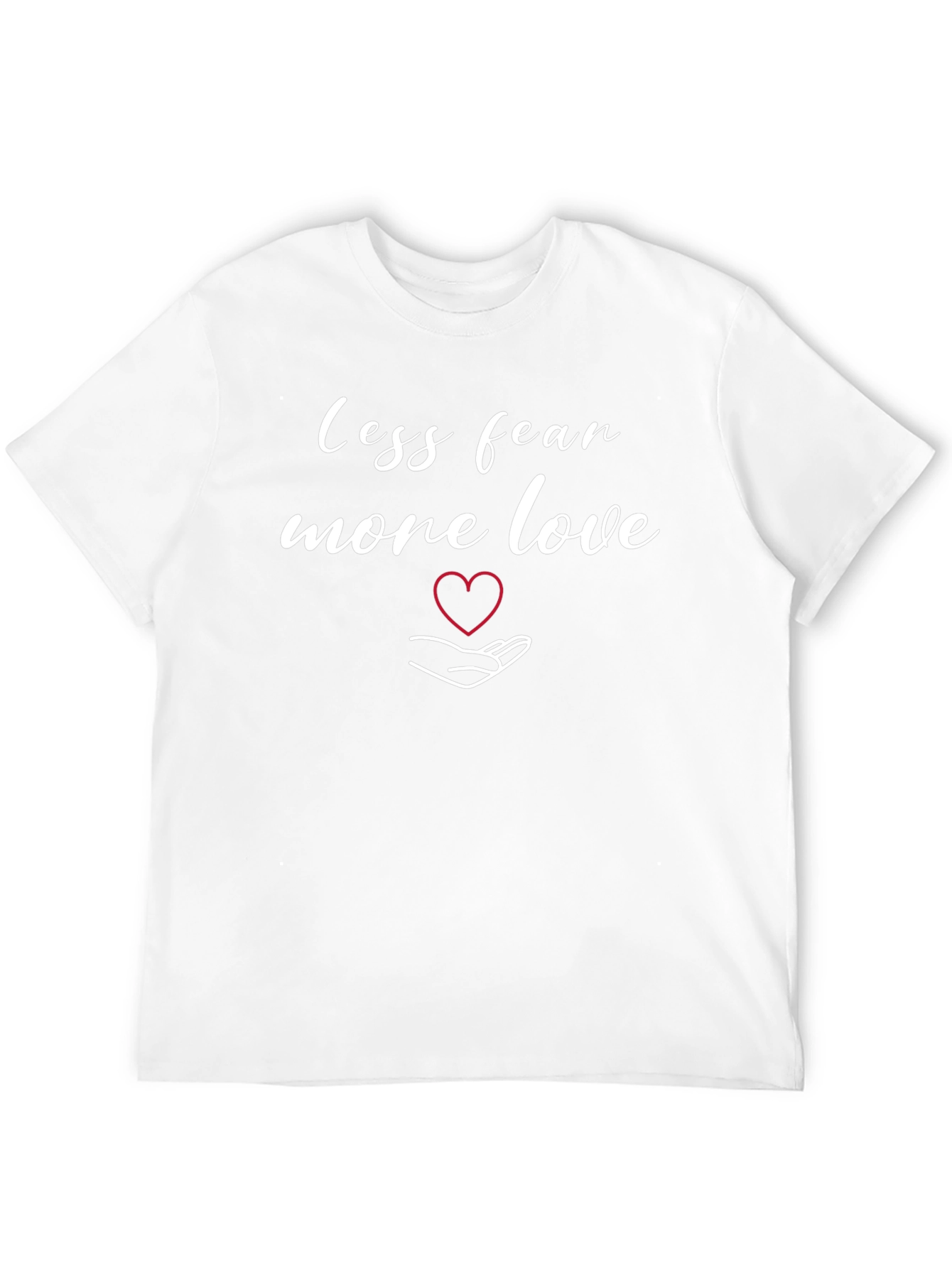 Less Fear More Love Graphic T-Shirt