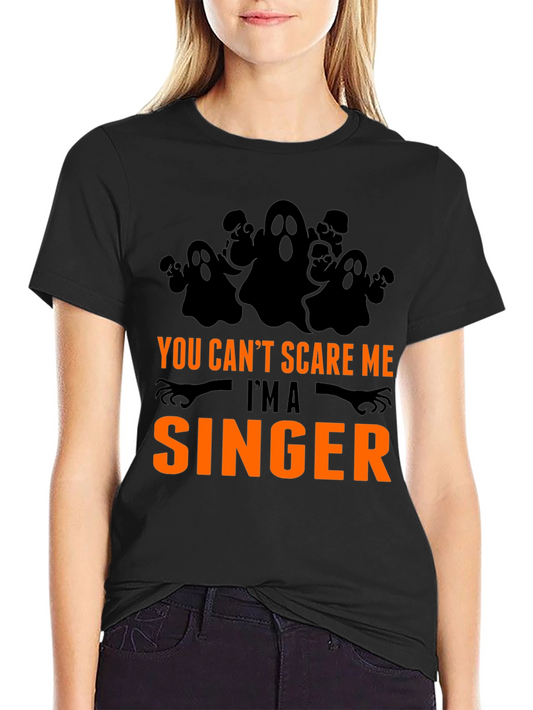 Funny Halloween Singer T-Shirt - You Cant Scare Me