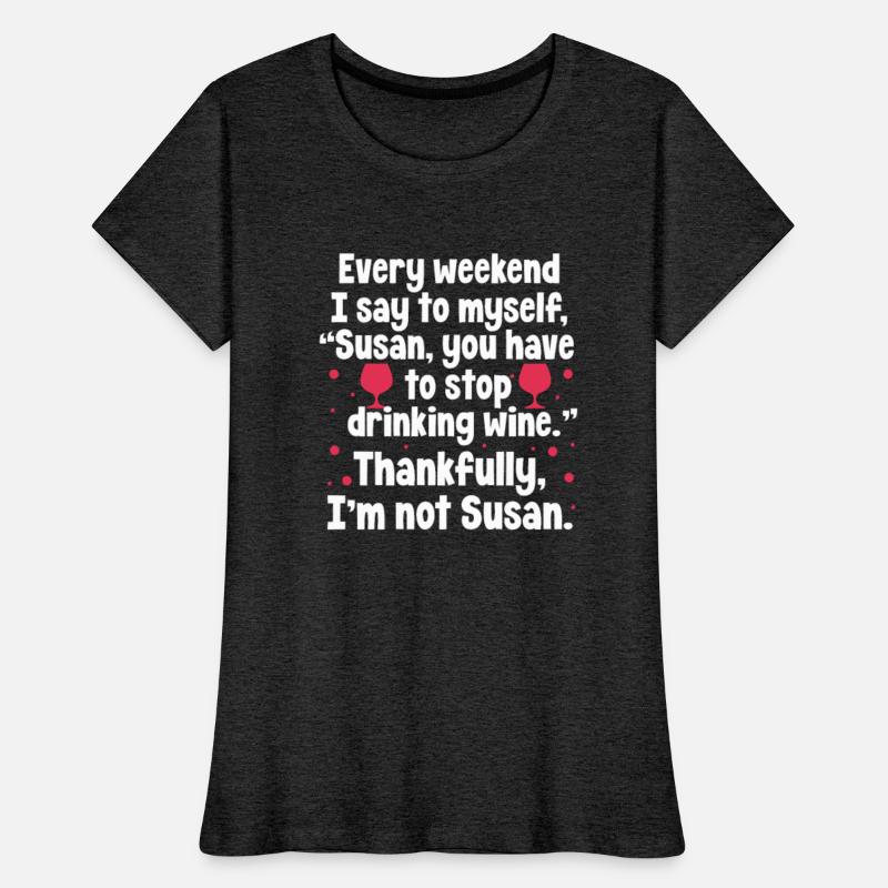 Every Weekend I Say To Myself, Susan You Have To